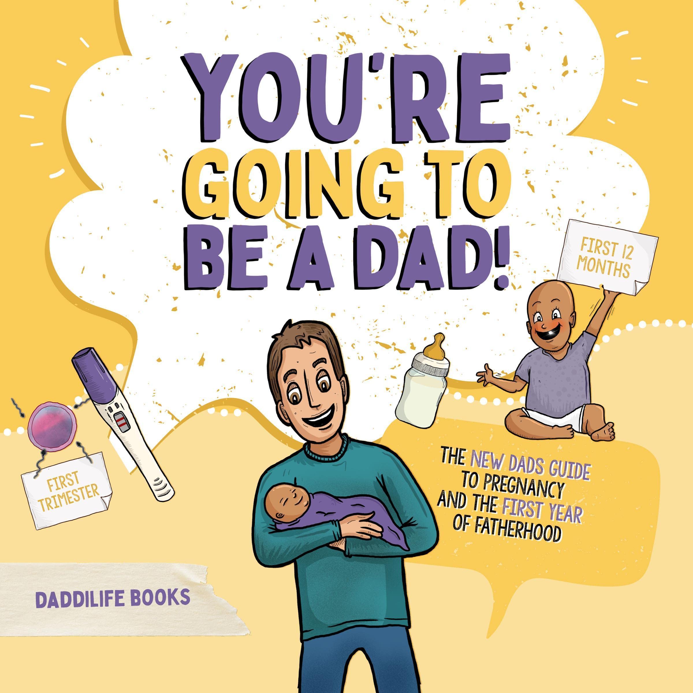 Cover art for You’re Going to Be a Dad!: The New Dad’s Guide to Pregnancy and the First Year of Fatherhood