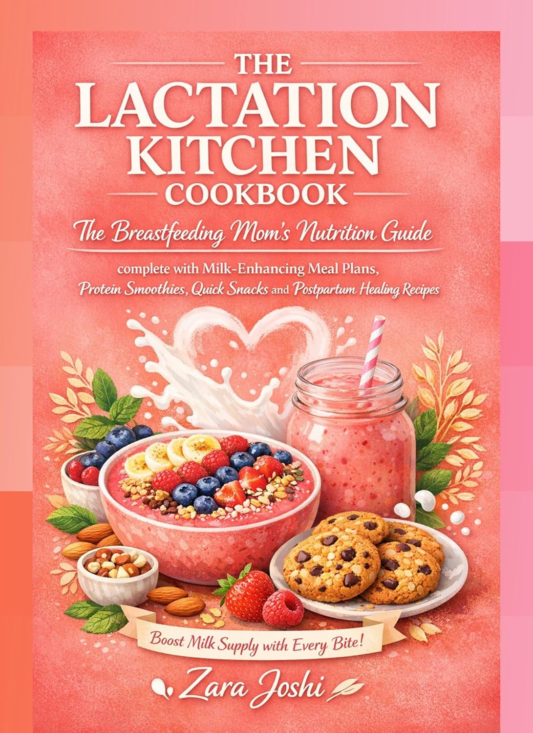 THE LACTATION KITCHEN COOKBOOK: The Breastfeeding Mom's Nutrition Guide complete with Milk-Enhancing Meal Plans, Protein Smoothies, Quick Snacks and Postpartum Healing Recipes      Kindle Edition