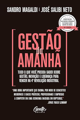 Gestão do Amanhã: Tudo o que você precisa saber sobre gestão, inovação e liderança para vencer na 4ª Revolução Industrial