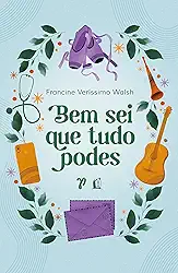 Bem sei que tudo podes