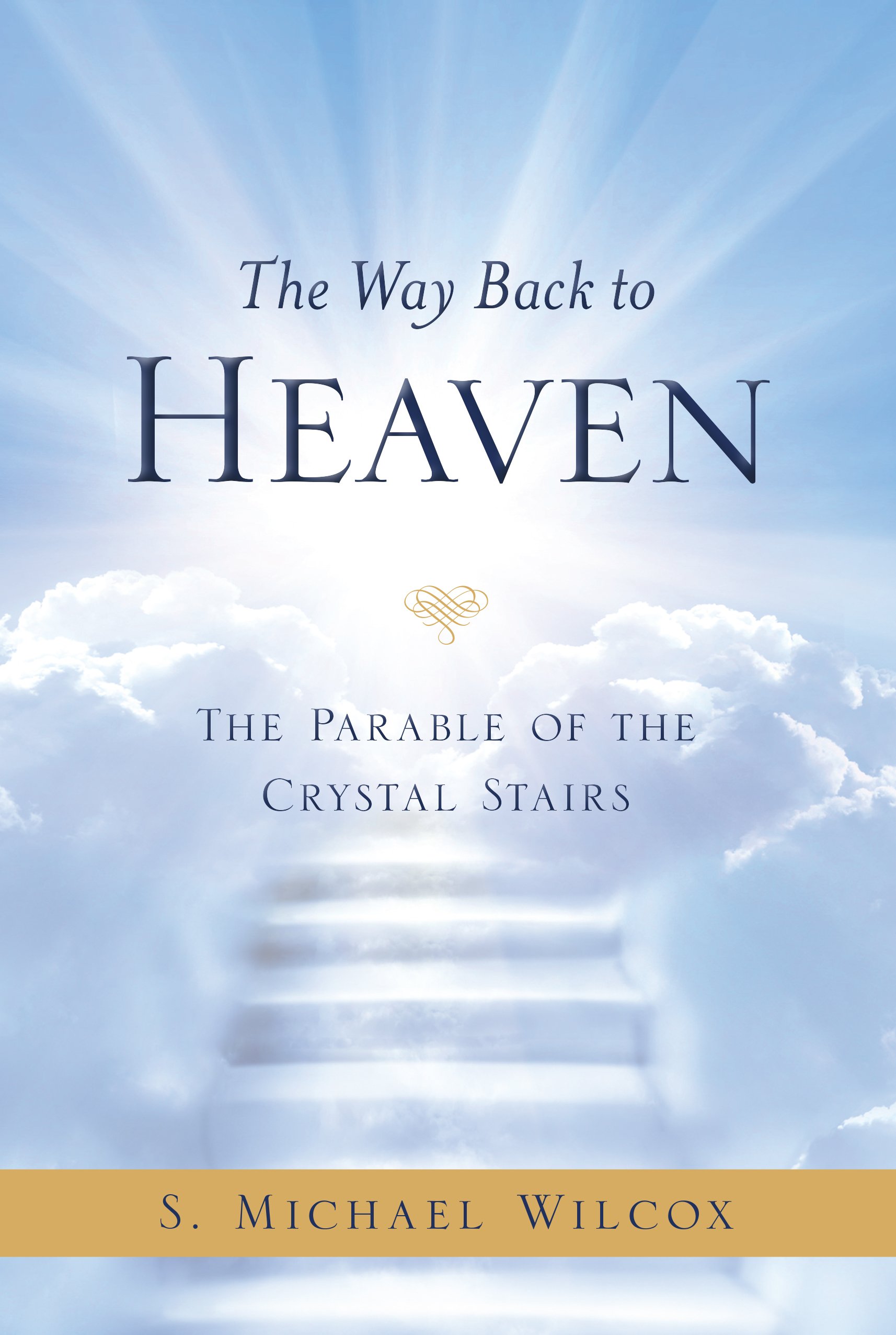 Buy The Way Back to Heaven: The Parable of the Crystal Stairs — BookShops.in
