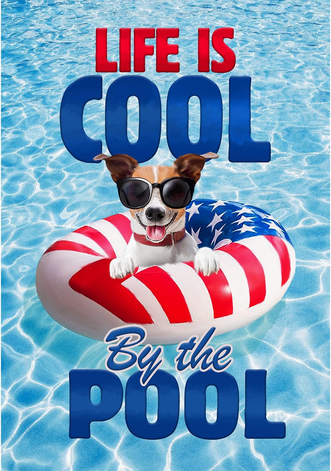 America Forever Life is Cool by the Pool House Flag 28 x 40 inch Dog Days of Lifebuoy Float Humor Nautical Double Sided Yard Outdoor Decorative Flag