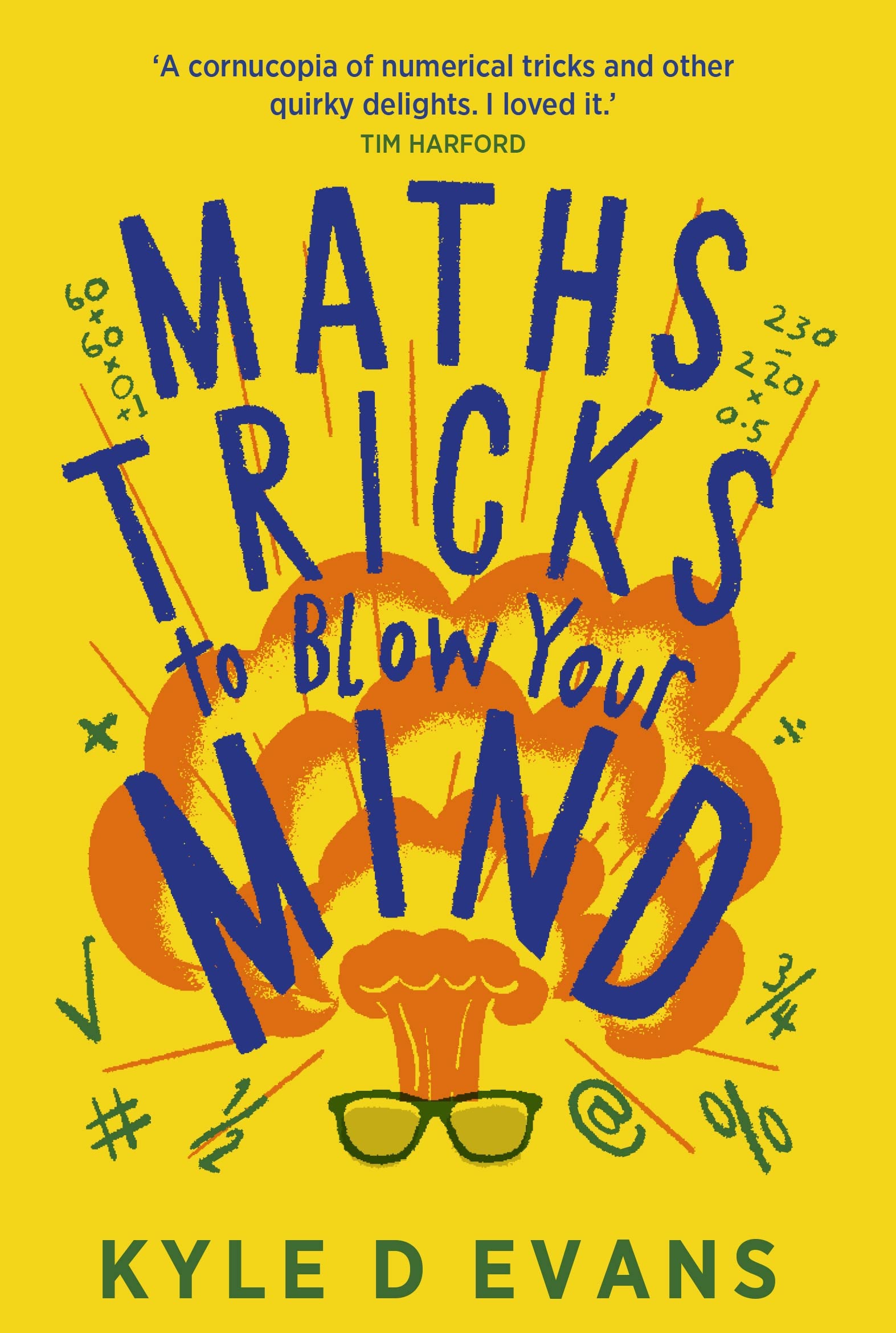 Maths Tricks to Blow Your Mind: A Journey Through Viral Maths (Kyle D. Evans - maths gift books)