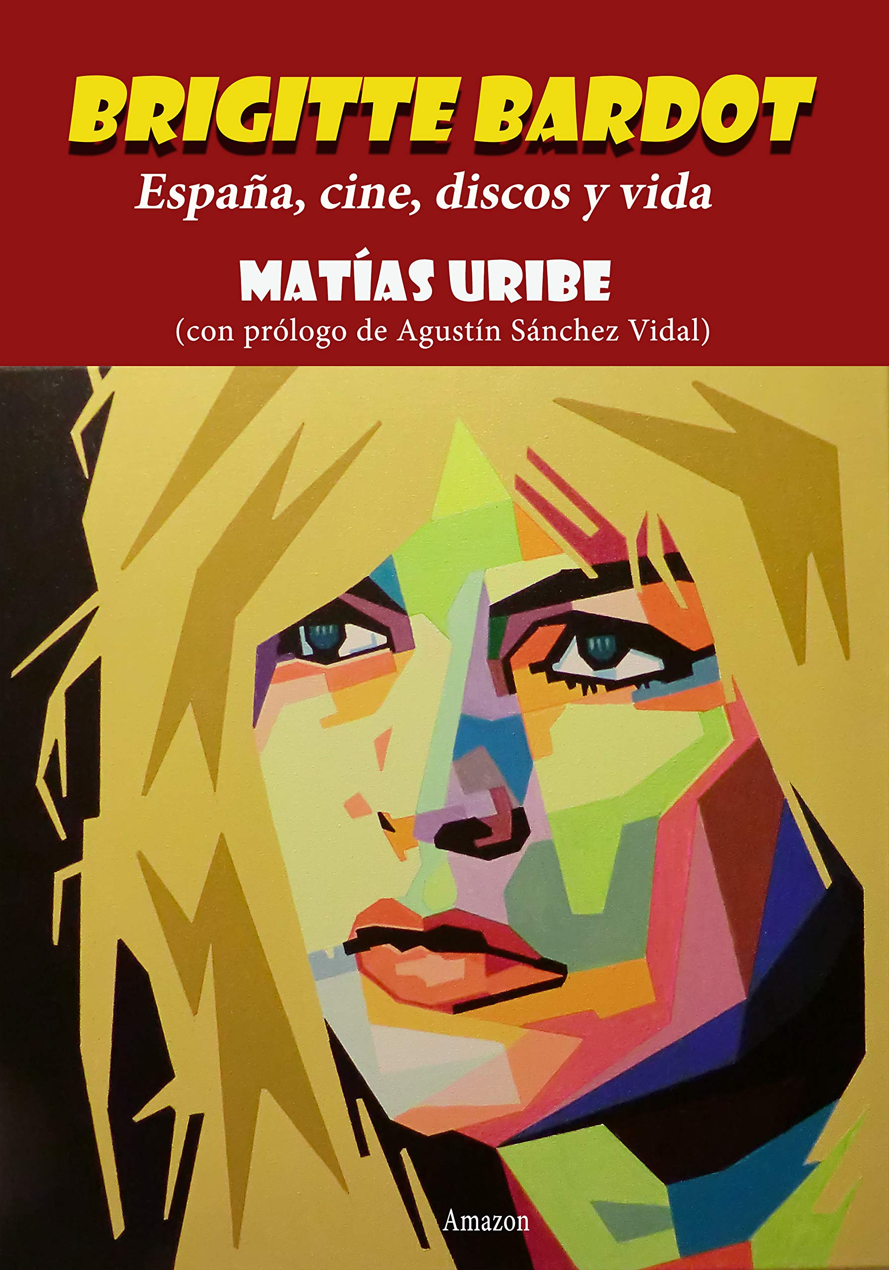 Brigitte Bardot: España, cine, discos y vida (Spanish Edition)