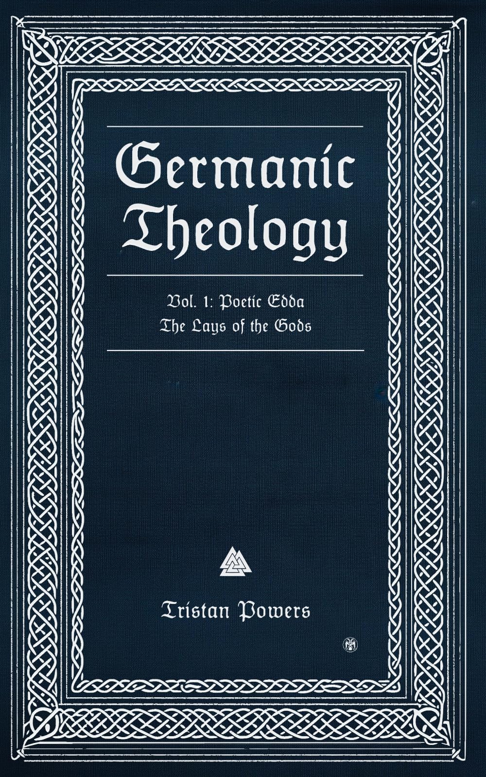 Germanic Theology, Vol. I: Poetic Edda: Lays of the Gods
