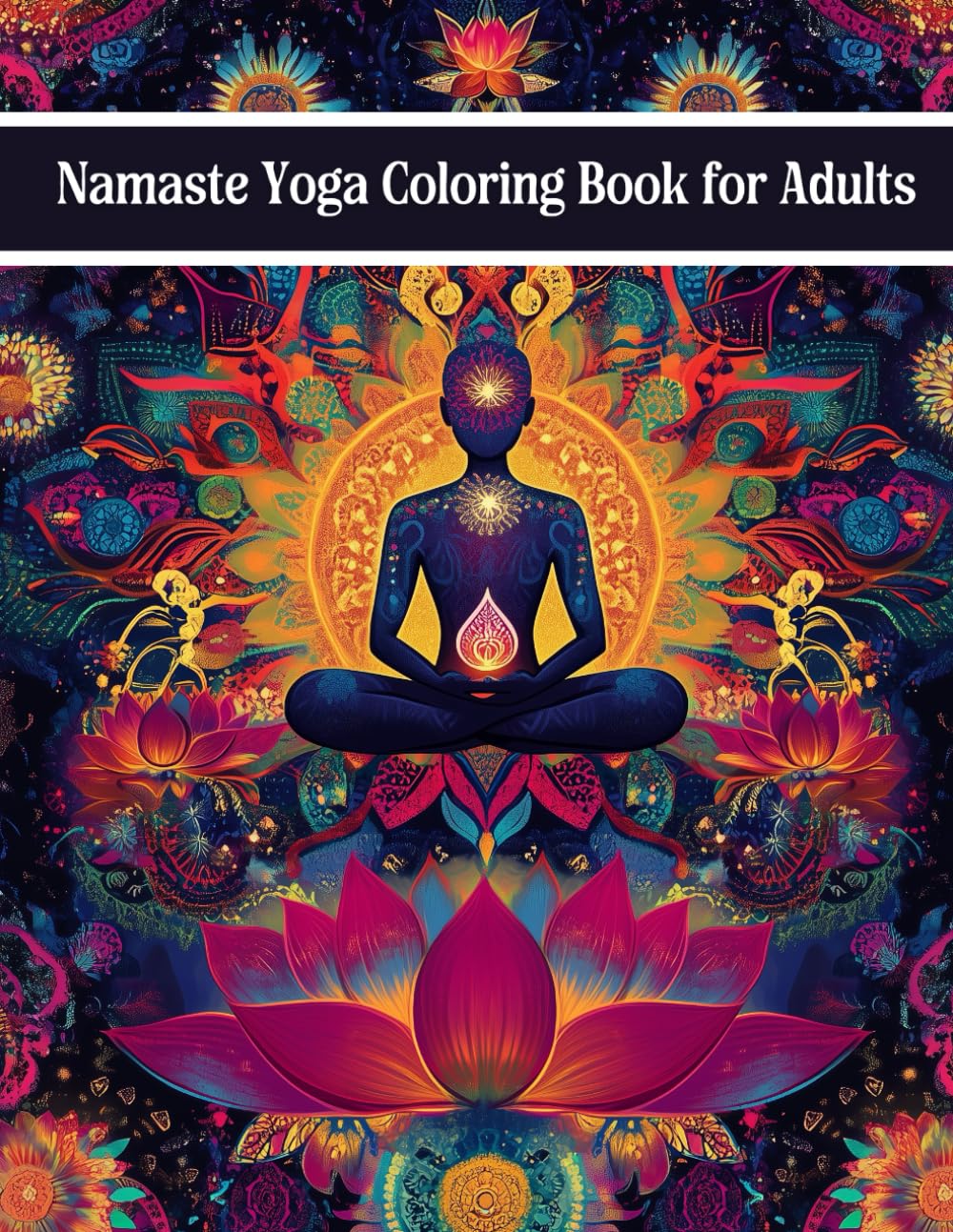 Namaste Yoga Coloring Book for Adults: Relaxing and Mindful Yoga Poses, Mandalas, and Meditation Designs