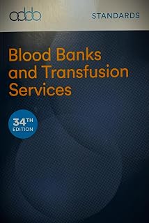 Standards for Blood Banks and Transfusion Services, 34th Edition
