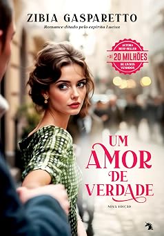 Um amor de verdade nova edicao | Autora best-seller com mais de 20 milhoes de livros vendidos Portuguese Edition
