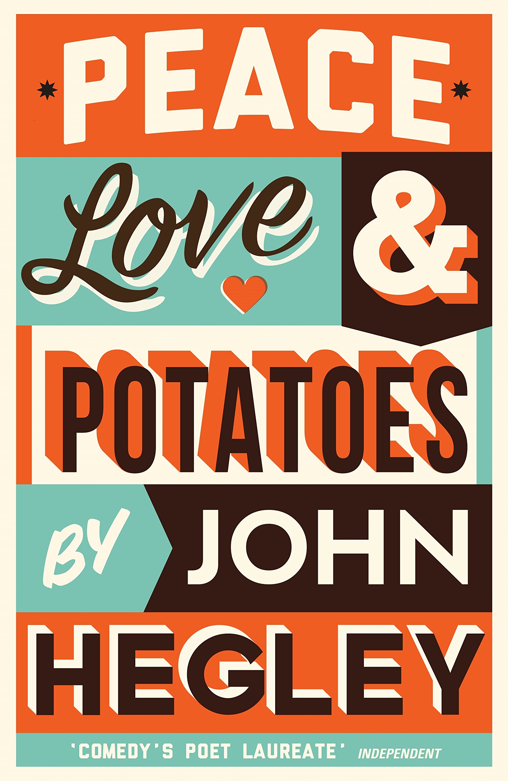 Peace, Love & Potatoes: John Hegley