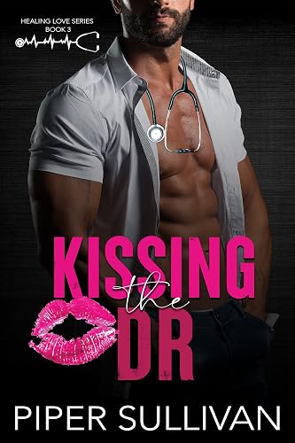 Kissing the Dr: A Second Chance Amnesia Romance (Healing Love Book 3)