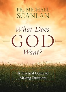 What Does God Want?: A Practical Guide to Making Decisions