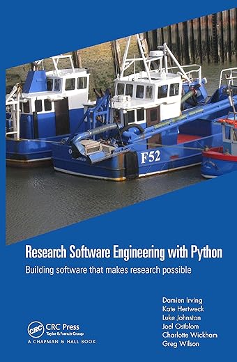 Research Software Engineering with Python: Building software that makes research possible