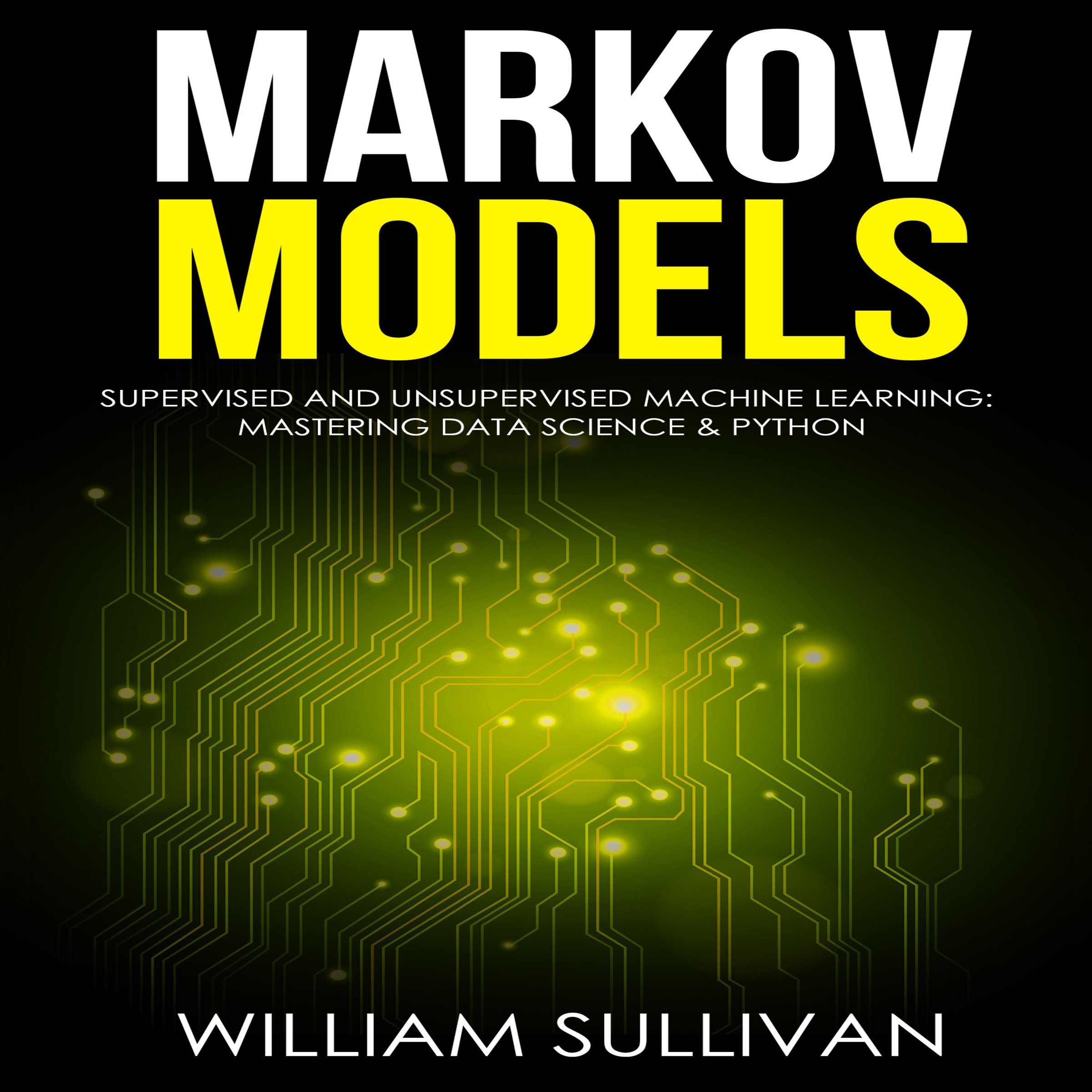 Cover art for Markov Models: Supervised and Unsupervised Machine Learning