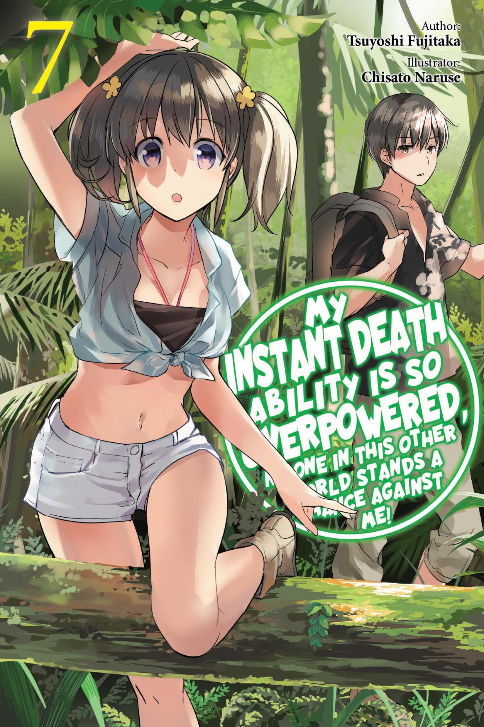My Instant Death Ability Is So Overpowered, No One in This Other World Stands a Chance Against Me!,: 7 (DEATH ABILITY OVERPOWERED NO ONE STAND CHANCE LN SC)
