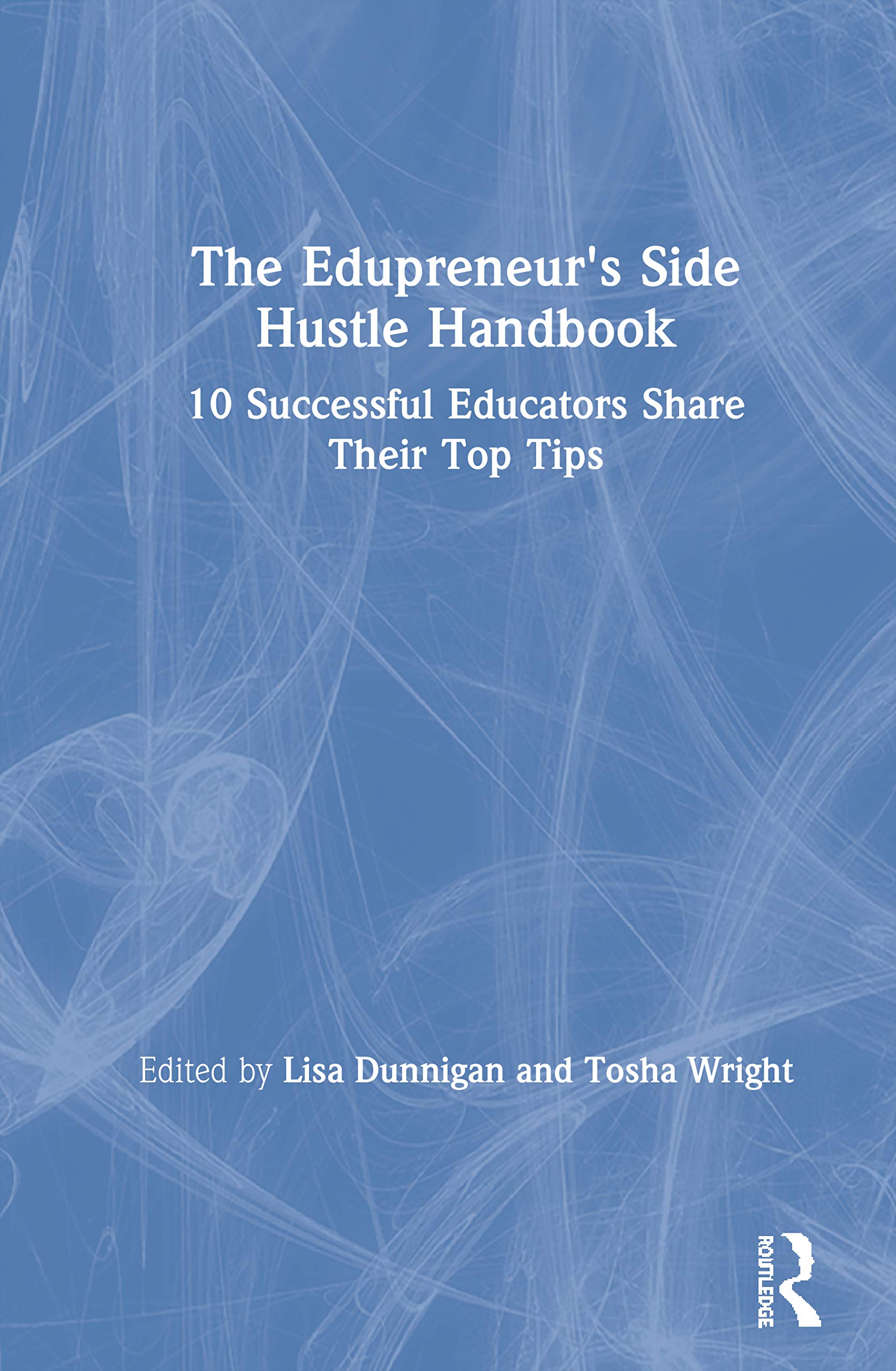 Buy The Edupreneur's Side Hustle Handbook: 10 Successful Educators Share Their Top Tips — BookShops.in