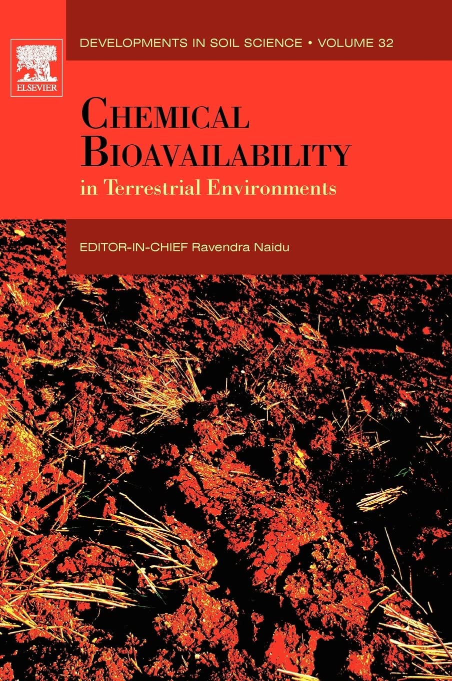 Chemical Bioavailability in Terrestrial Environments (Volume 32) (Developments in Soil Science, Volume 32) 1st Edition