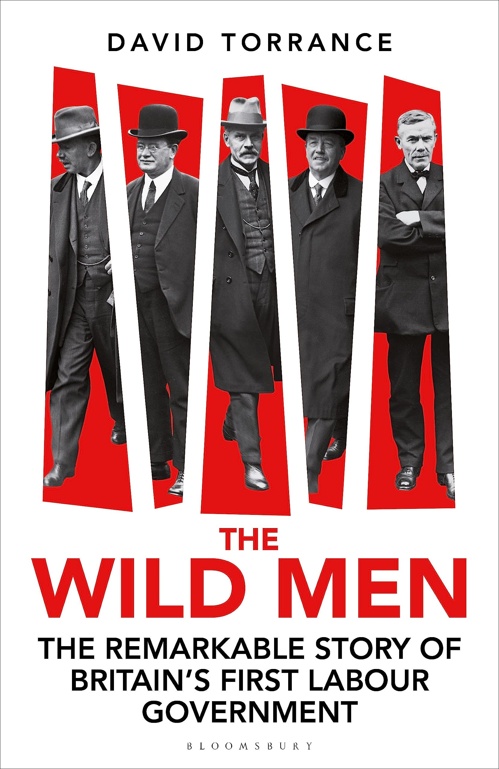 The Wild Men: The Remarkable Story of Britain's First Labour Government -- A Waterstones Book of the Year 2024