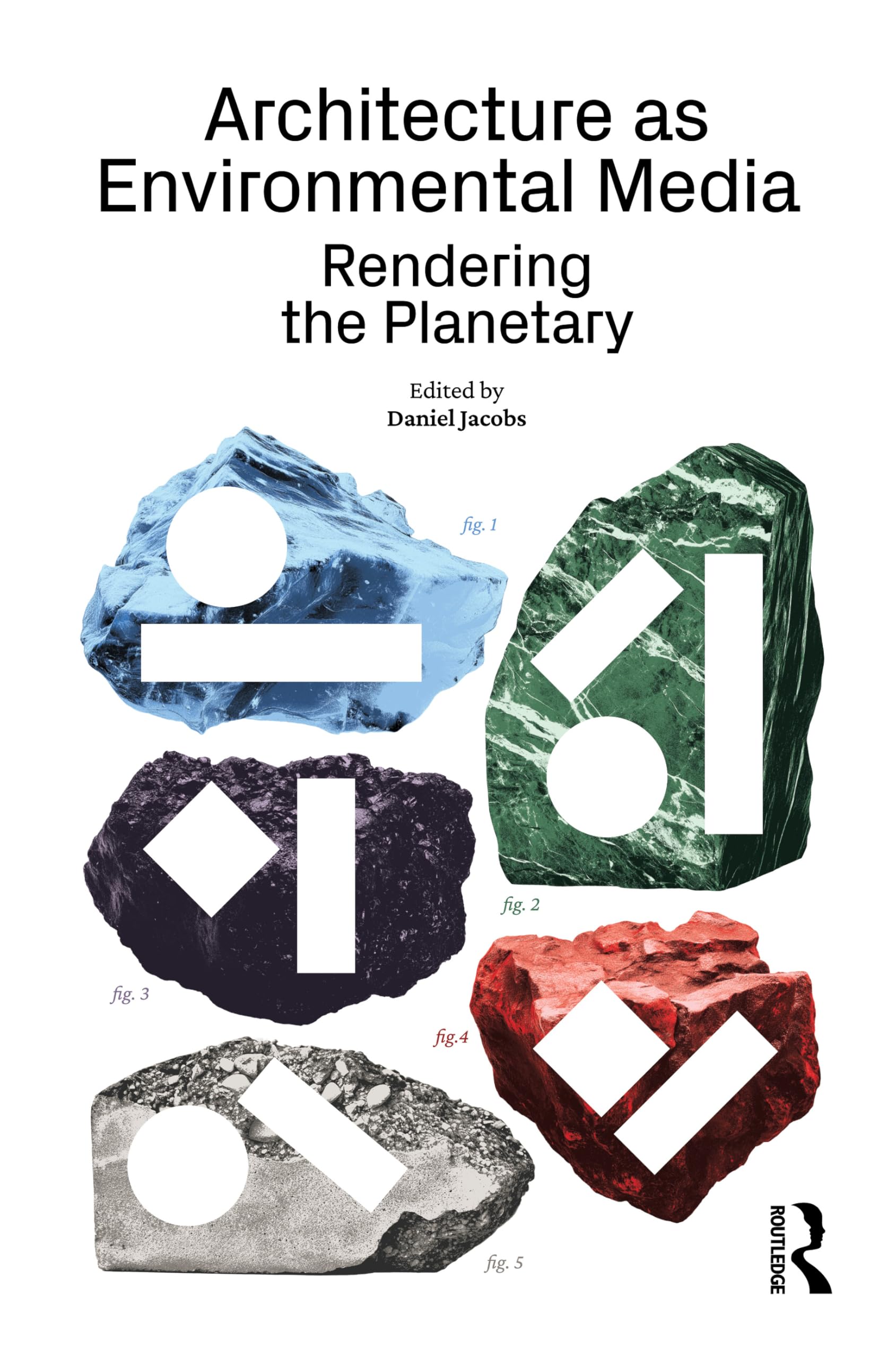 Architecture as Environmental Media Rendering the Planetary (Paperback Book)
