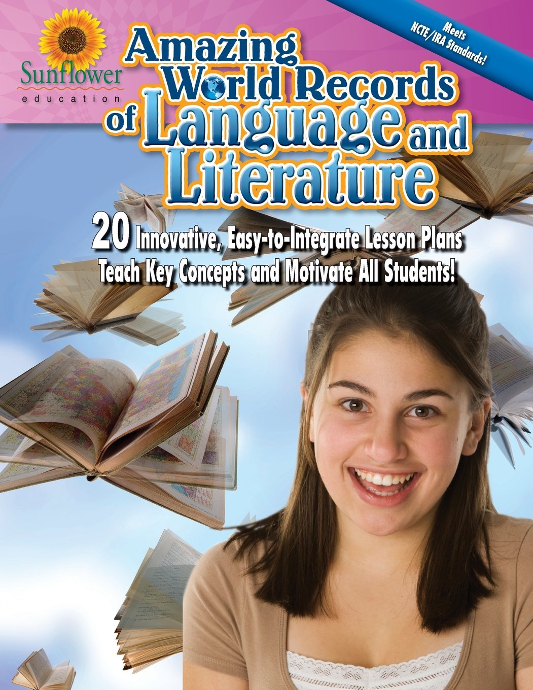 Amazing World Records of Language and Literature: 20 Innovative, Easy-to-Integrate Lesson Plans Teach Key Concepts and Motivate All Students!