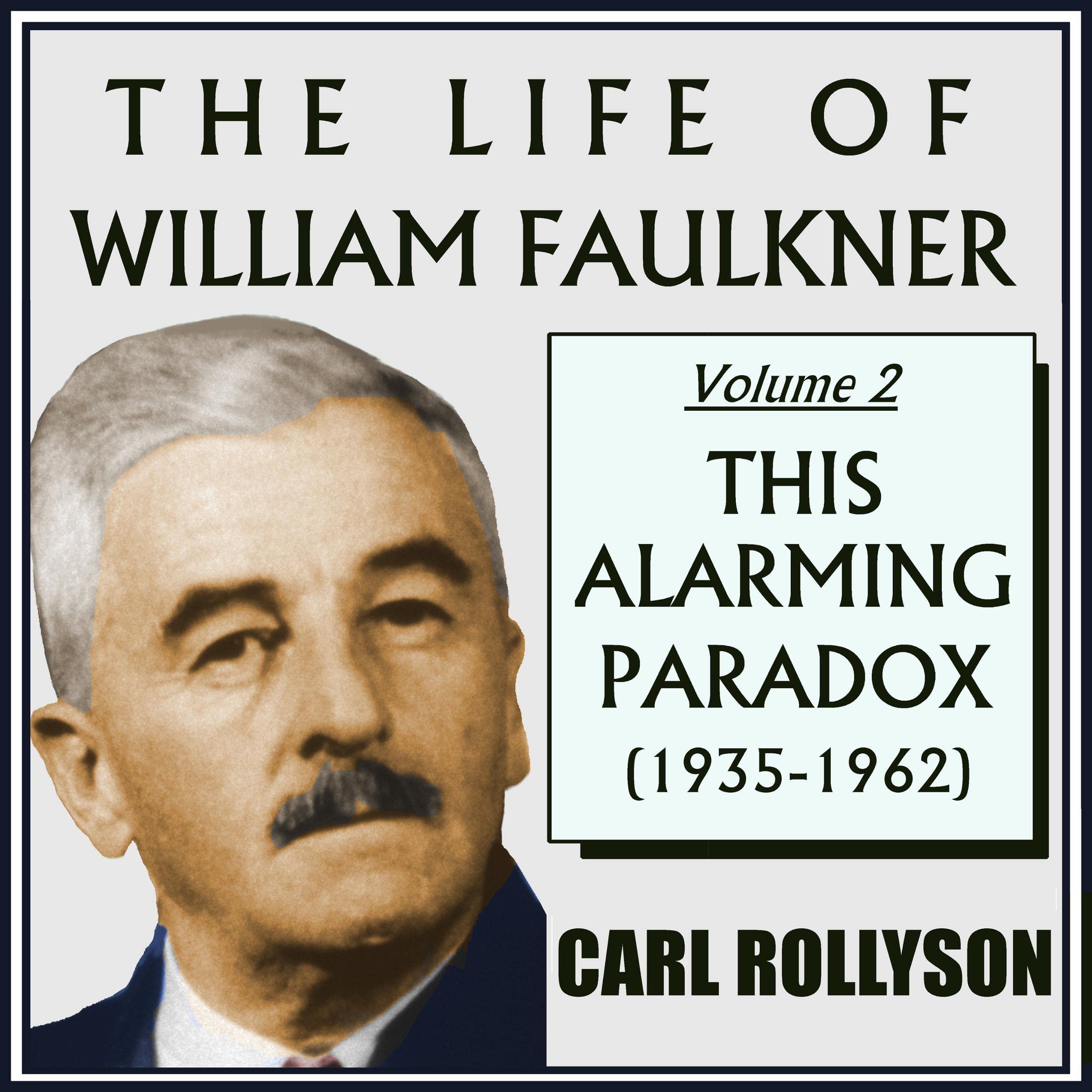 The Life of William Faulkner, Volume 2
