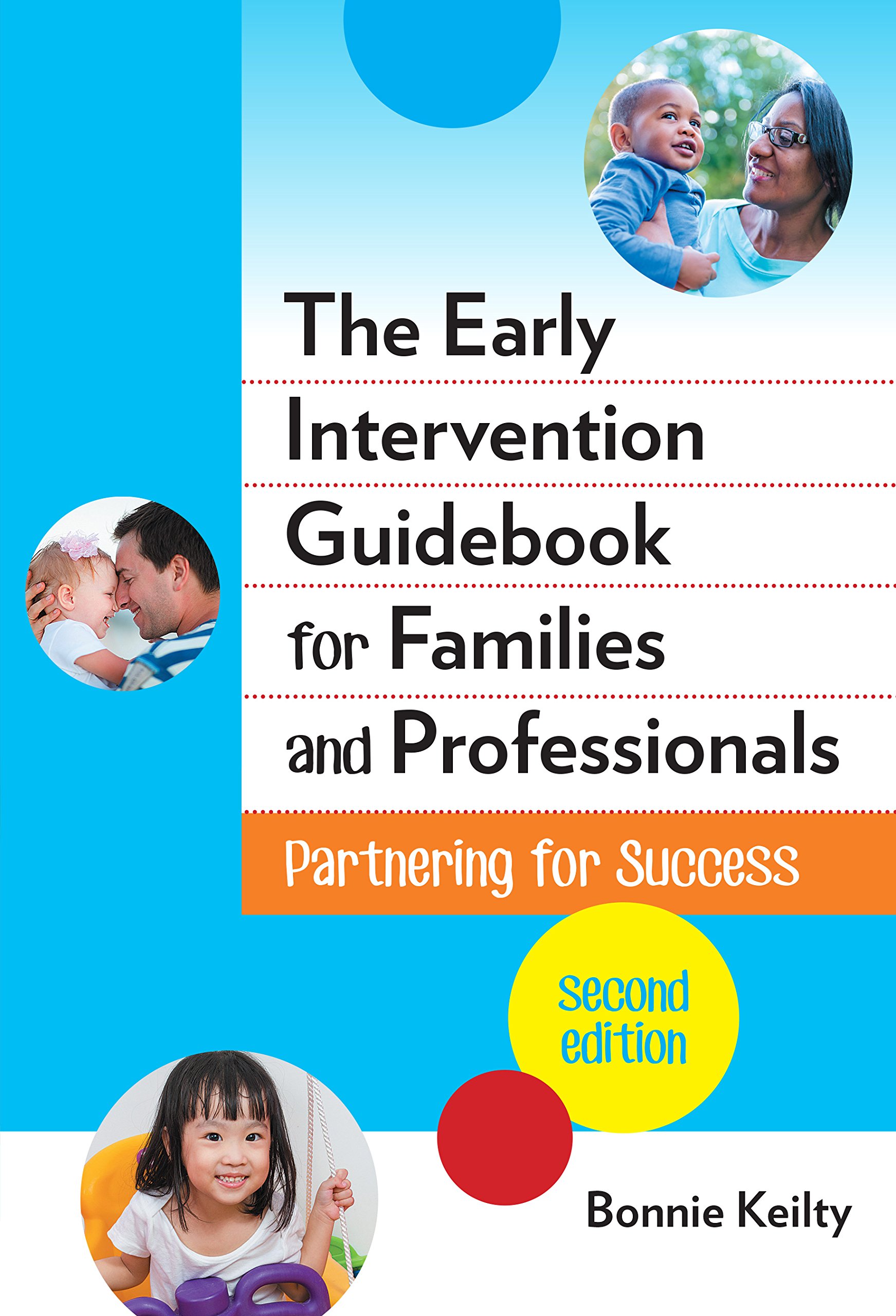 The Early Intervention Guidebook for Families and Professionals: Partnering for Success (Early Childhood Education)