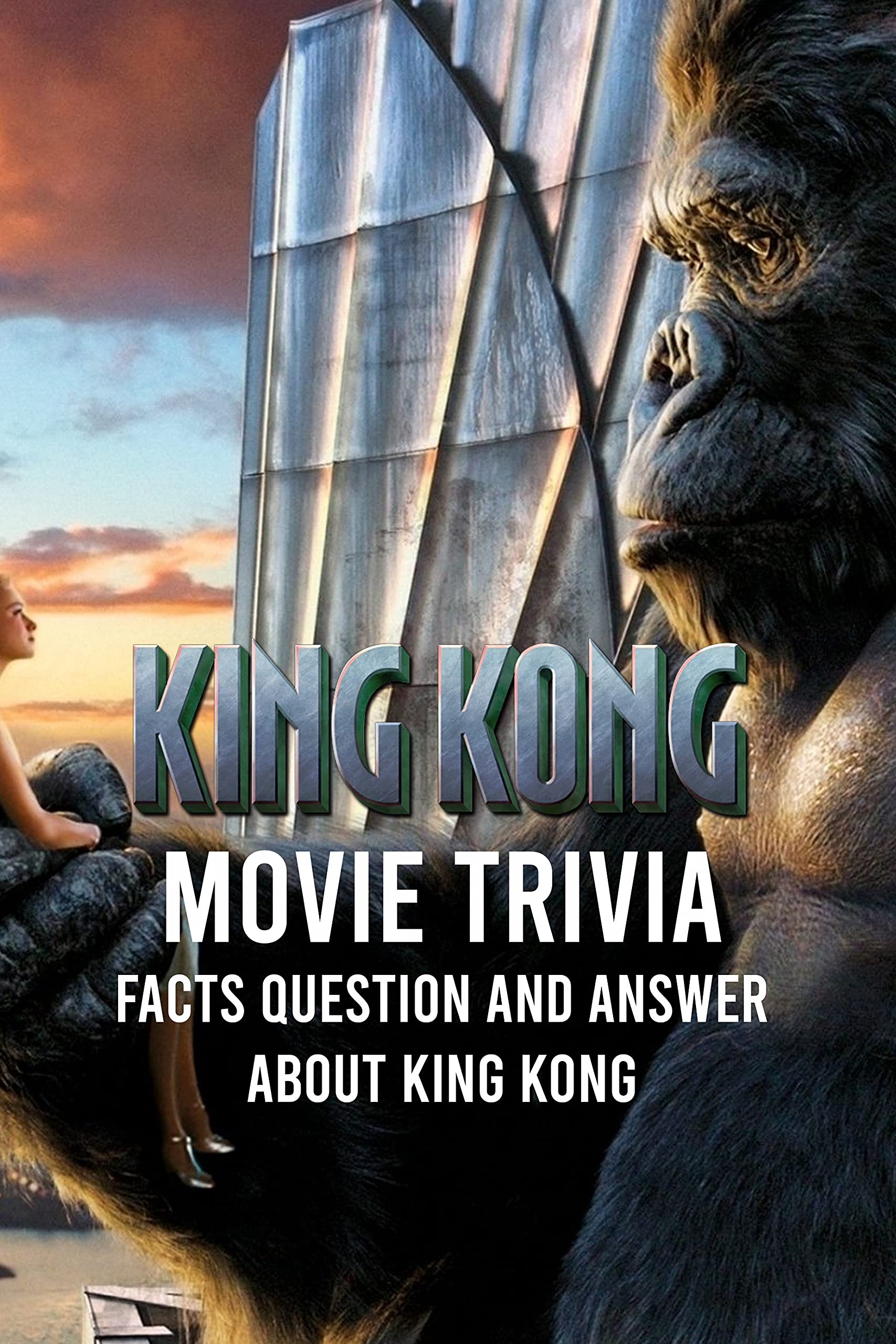 King Kong Movie Trivia: Facts Question an Answer about King Kong