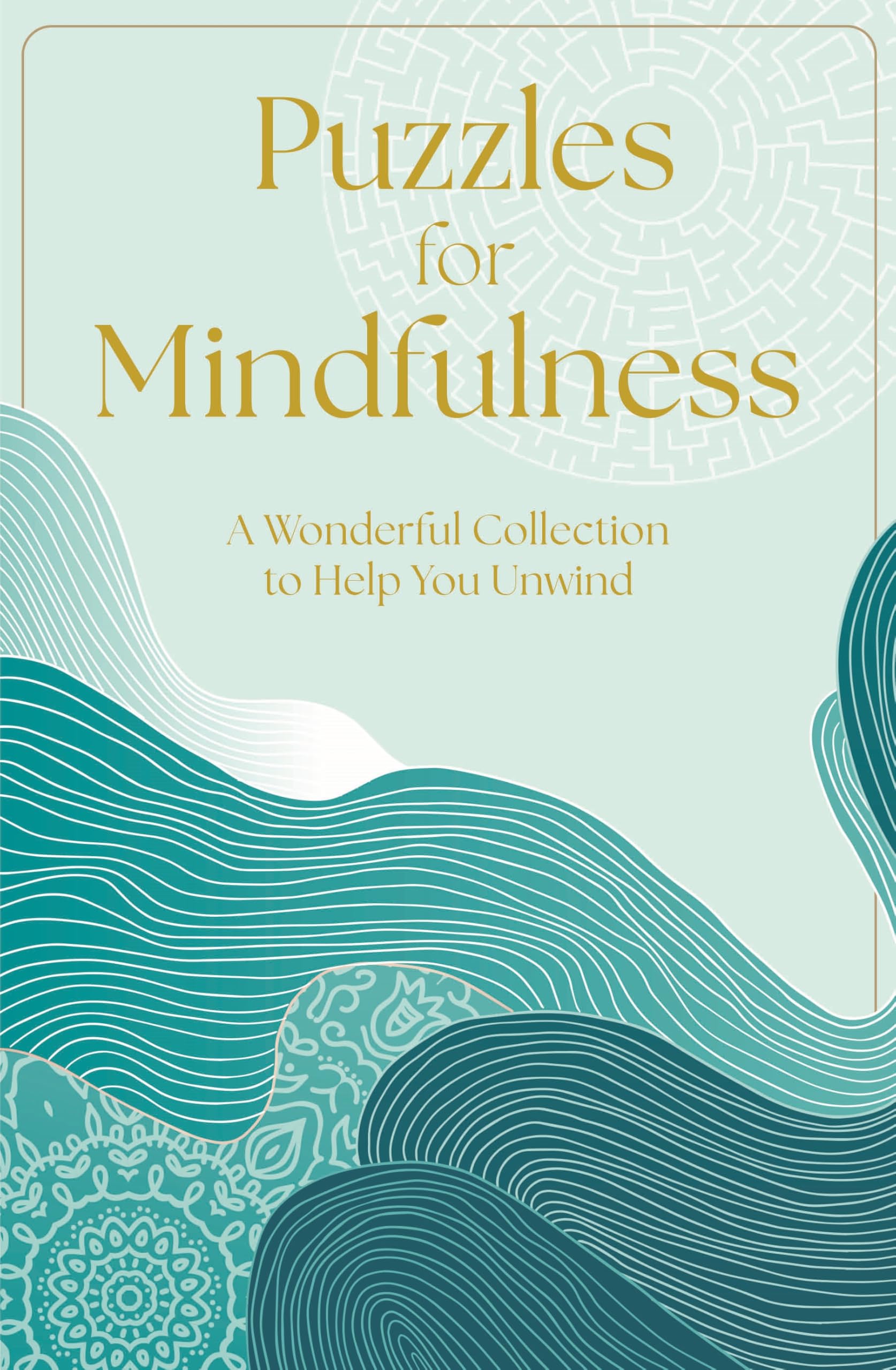 Puzzles for Mindfulness: A Wonderful Collection to Help You Unwind (Arcturus Mindful Puzzles)