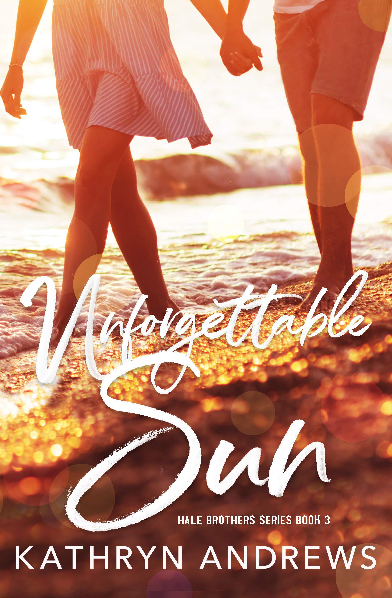 Unforgettable Sun (Hale Brothers Series Book 3)