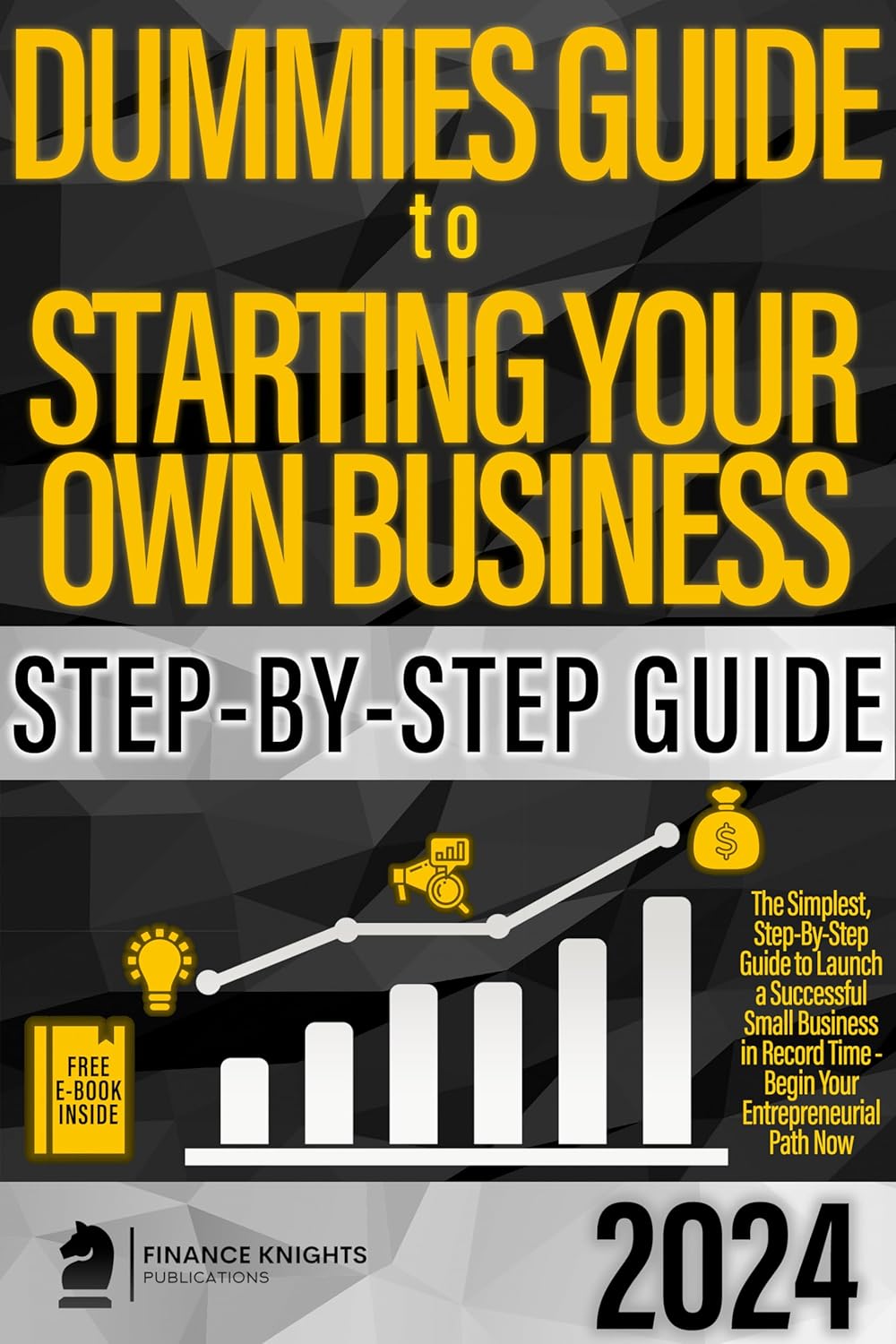 Dummies Guide to Starting Your Own Business The Simplest, StepbyStep