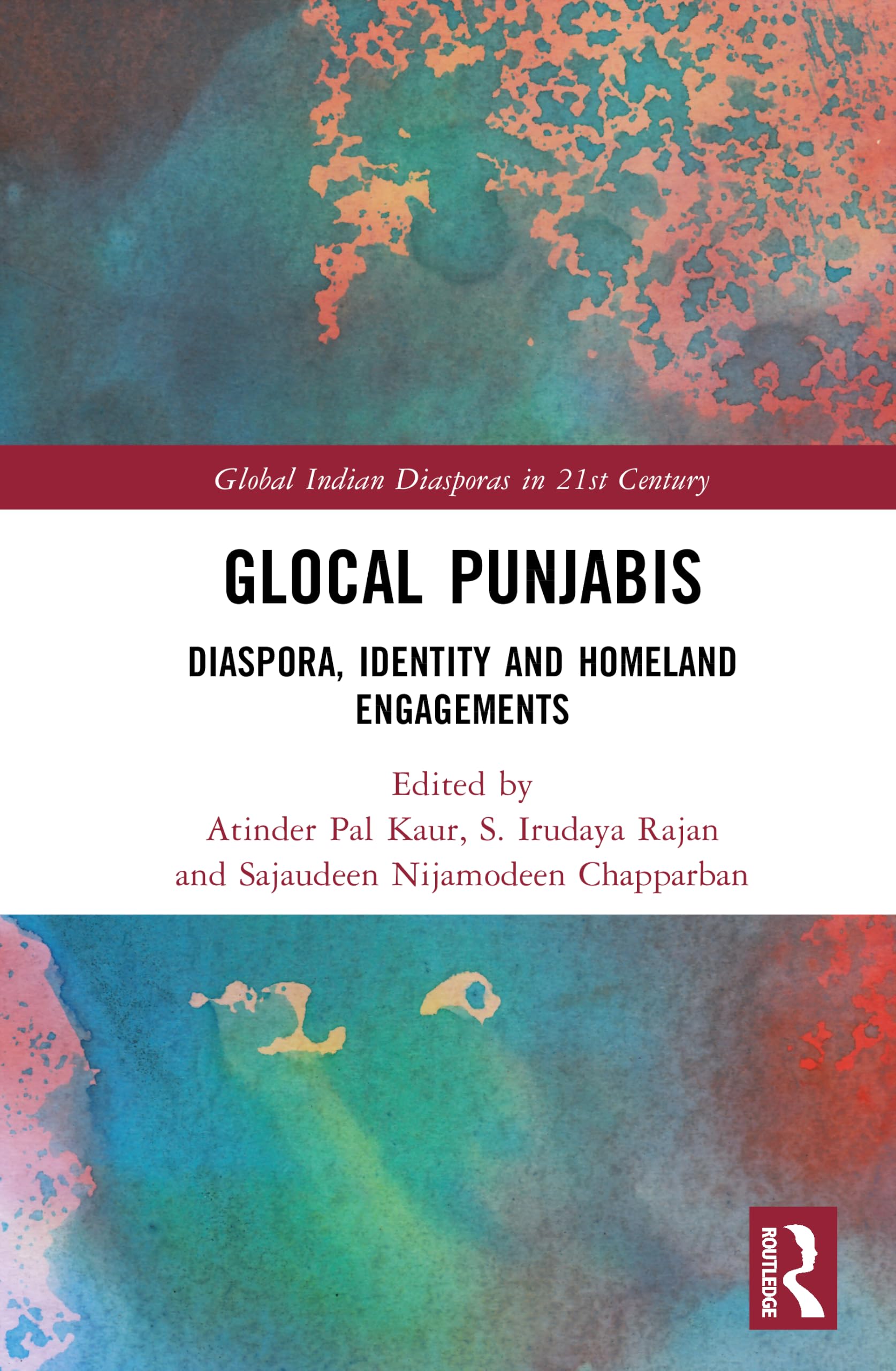 Glocal Punjabis: Diaspora, Identity and Homeland Engagements (The Global Indian Diasporas in 21st Century)