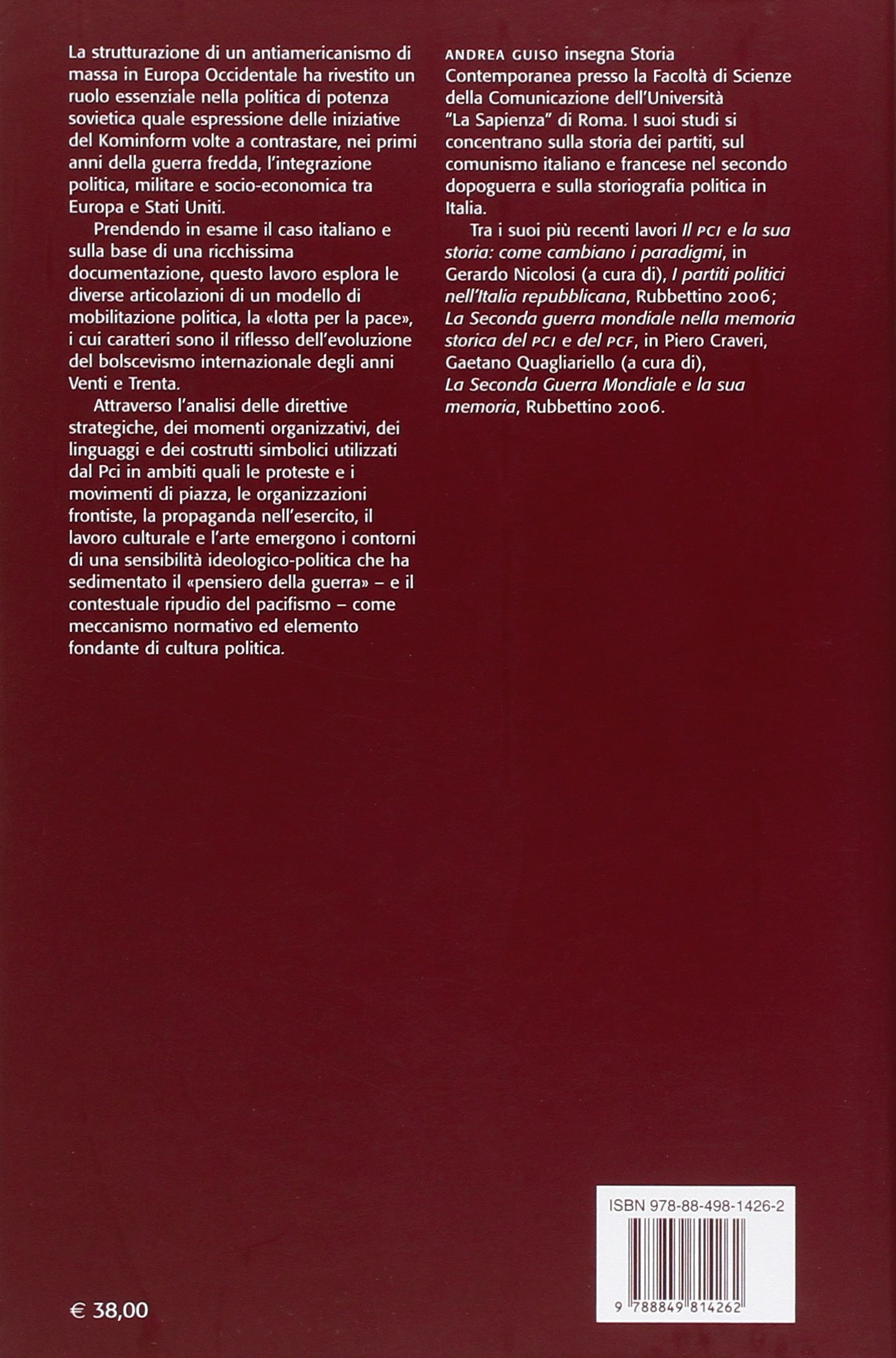 La colomba e la spada. «Lotta per la pace» e antiamericanismo nella politica del Partito Comunista Italiano (1949-1954)