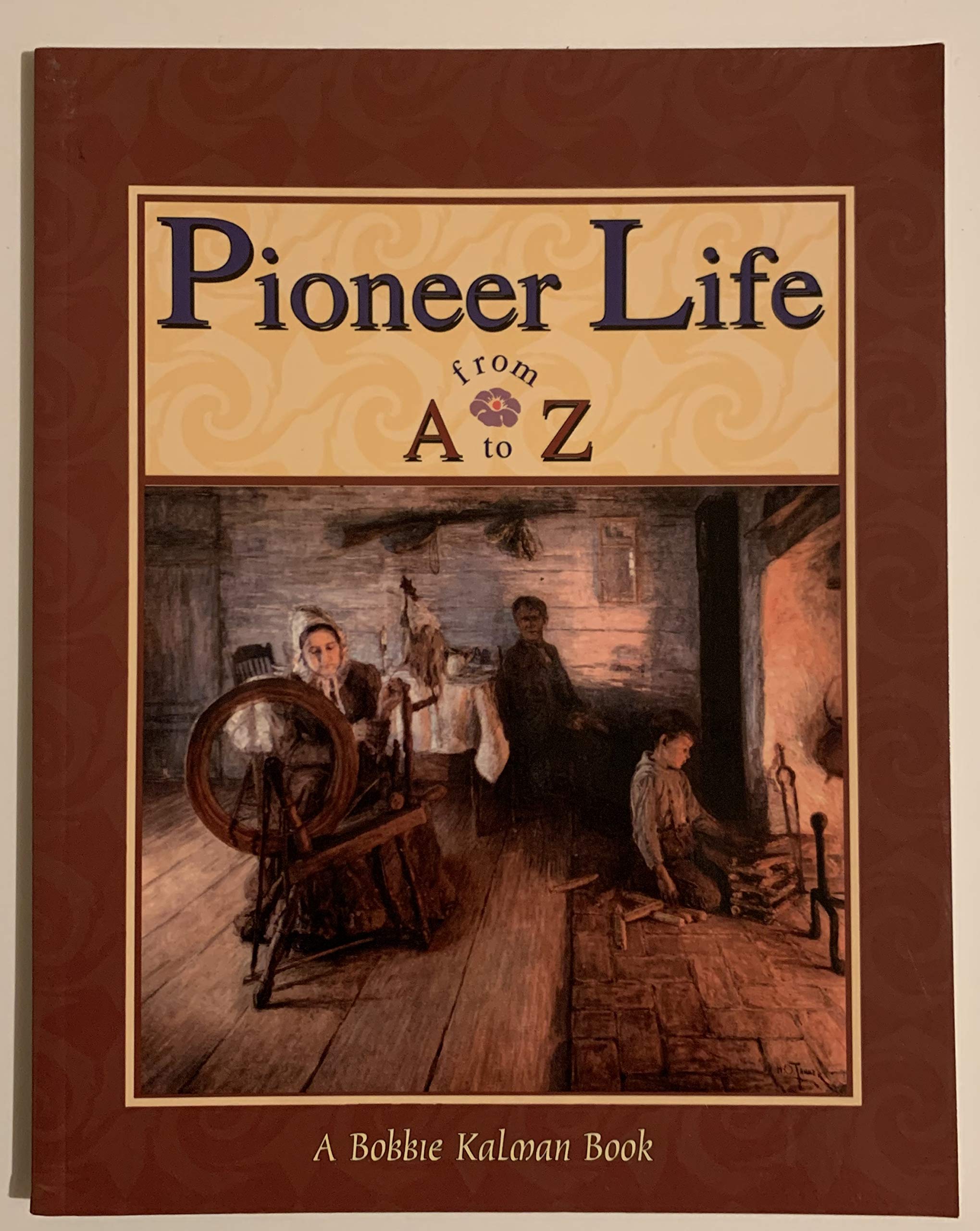 Pioneer Life from A to Z (Alphabasics)