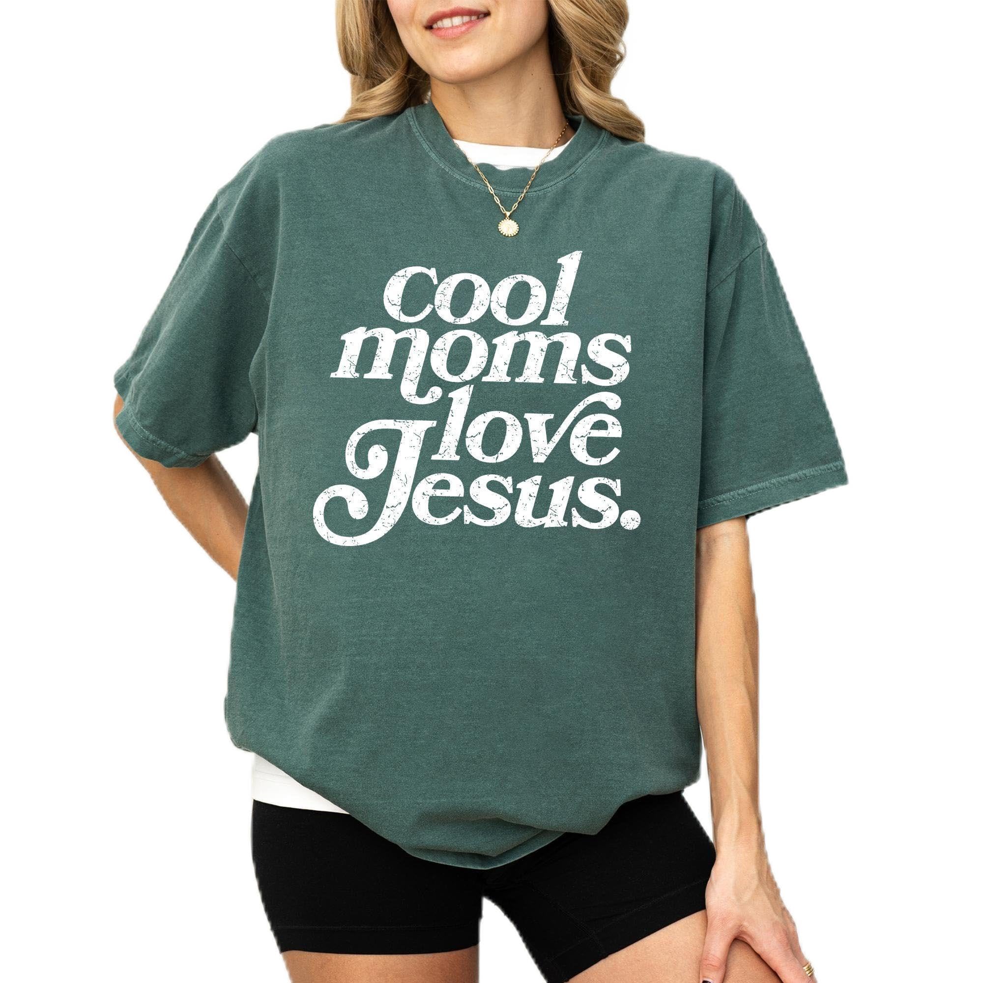 Comfort Colors Cool Moms Love Jesus …