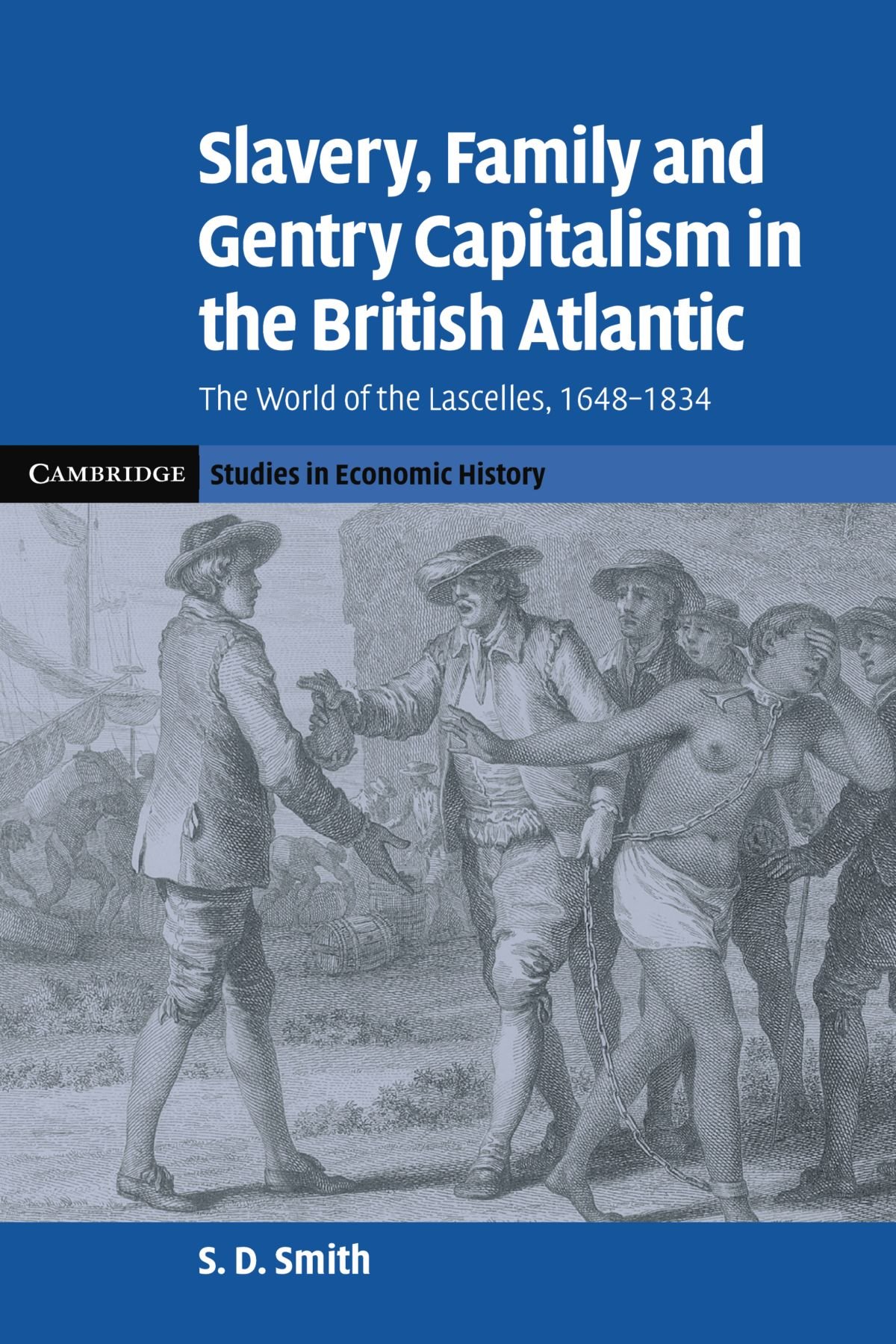 Slavery, Family, and Gentry Capitalism in the British Atlanti... - 9780521143004