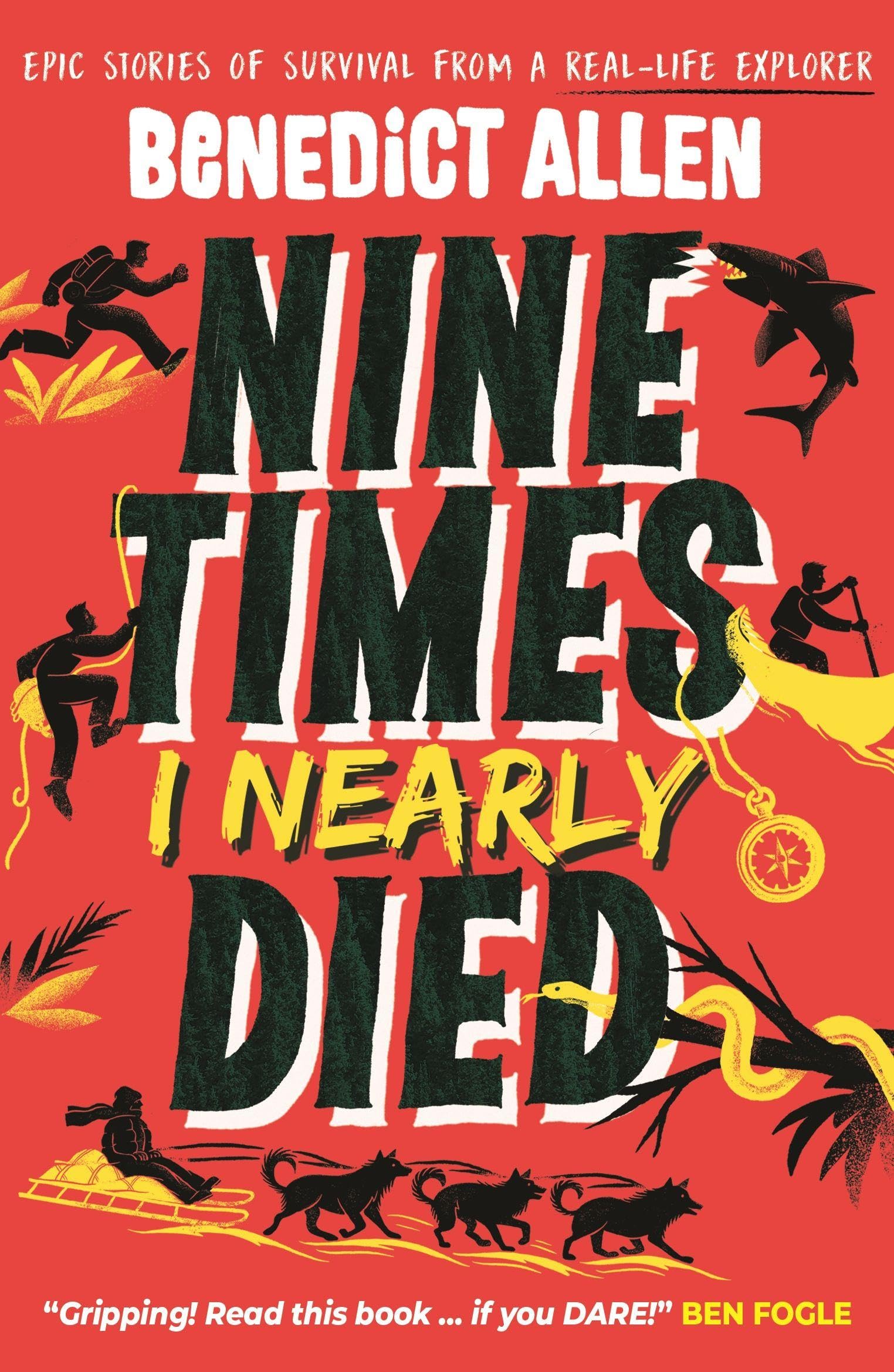 Nine Times I Nearly Died: A gripping read for boys and girls who love action and adventure aged 8, 9, 10, 11, 12