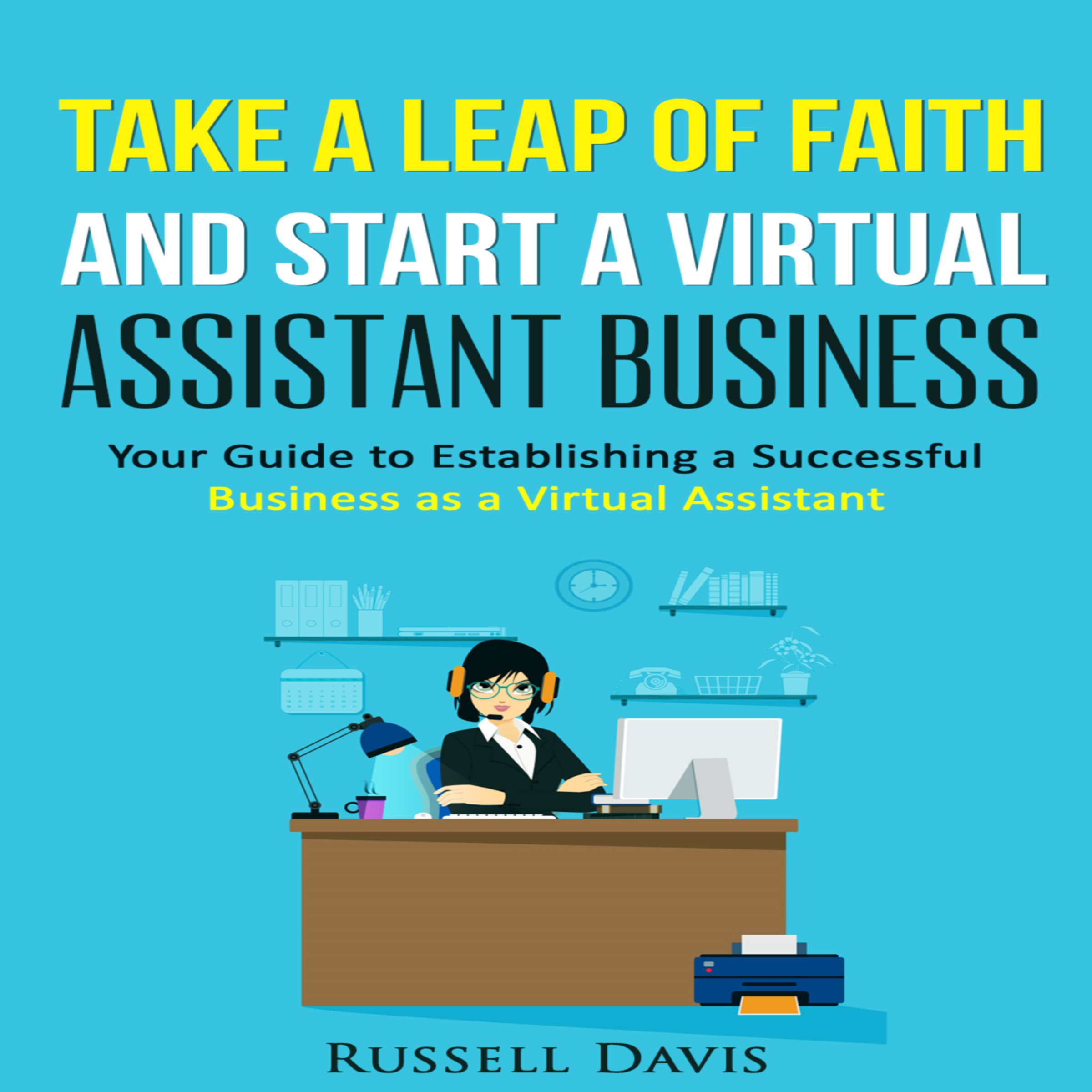 Cover art for Take a Leap of Faith and Start a Virtual Assistant Business