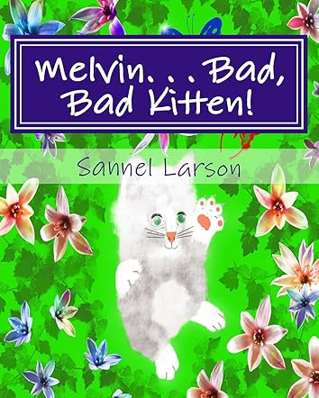 Melvin. . . bad, bad kitten!