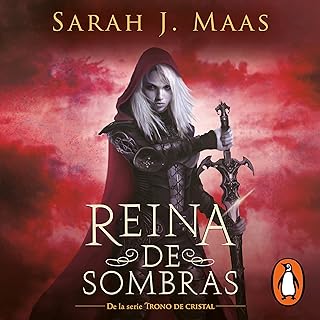 Reina de sombras (Trono de Cristal 4): Trono de Cristal 4 [Throne of Glass 4]
