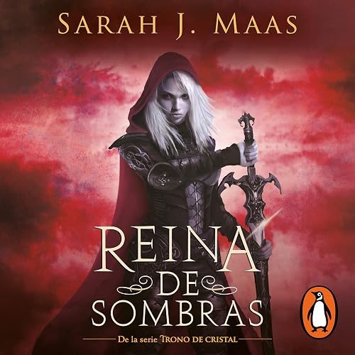 Reina de sombras [Queen of Shadows]: Trono de Cristal 4 [Throne of Glass 4]