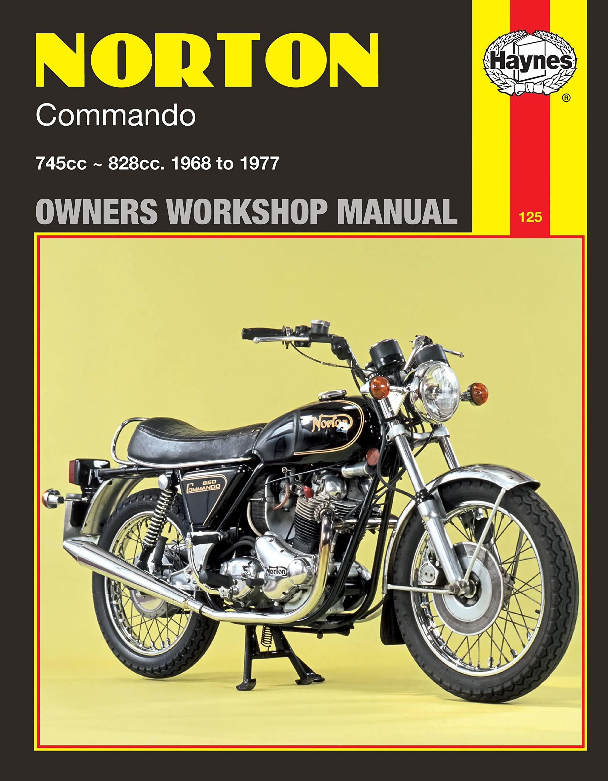 Norton Commando Owners Workshop Manual, No. 125: 750, 850. Thru 68 - 77