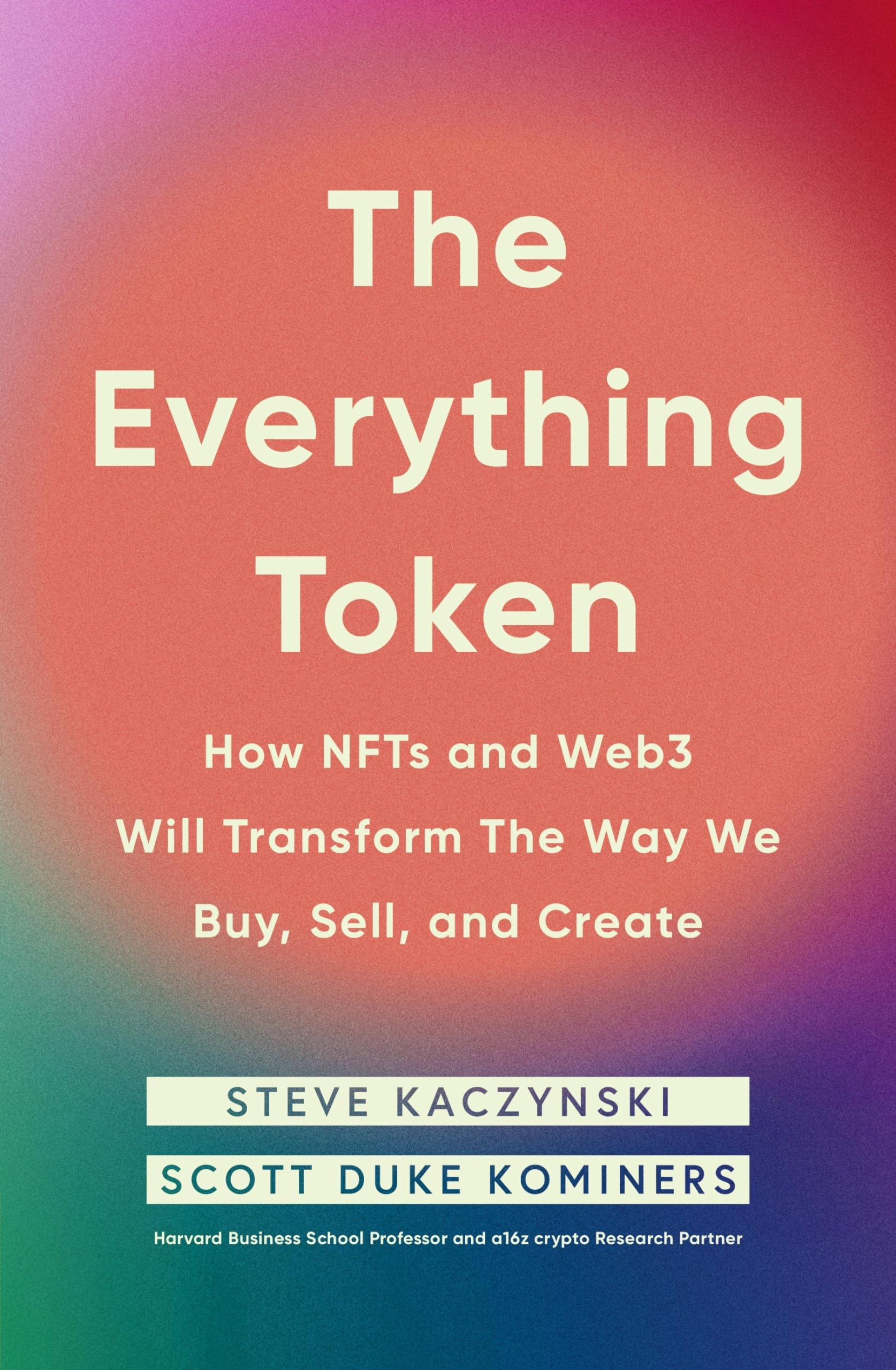 The Everything Token: How NFTs and Web3 Will Transform the Way We Buy, Sell, and Create Paperback – 25 Jan. 2024
