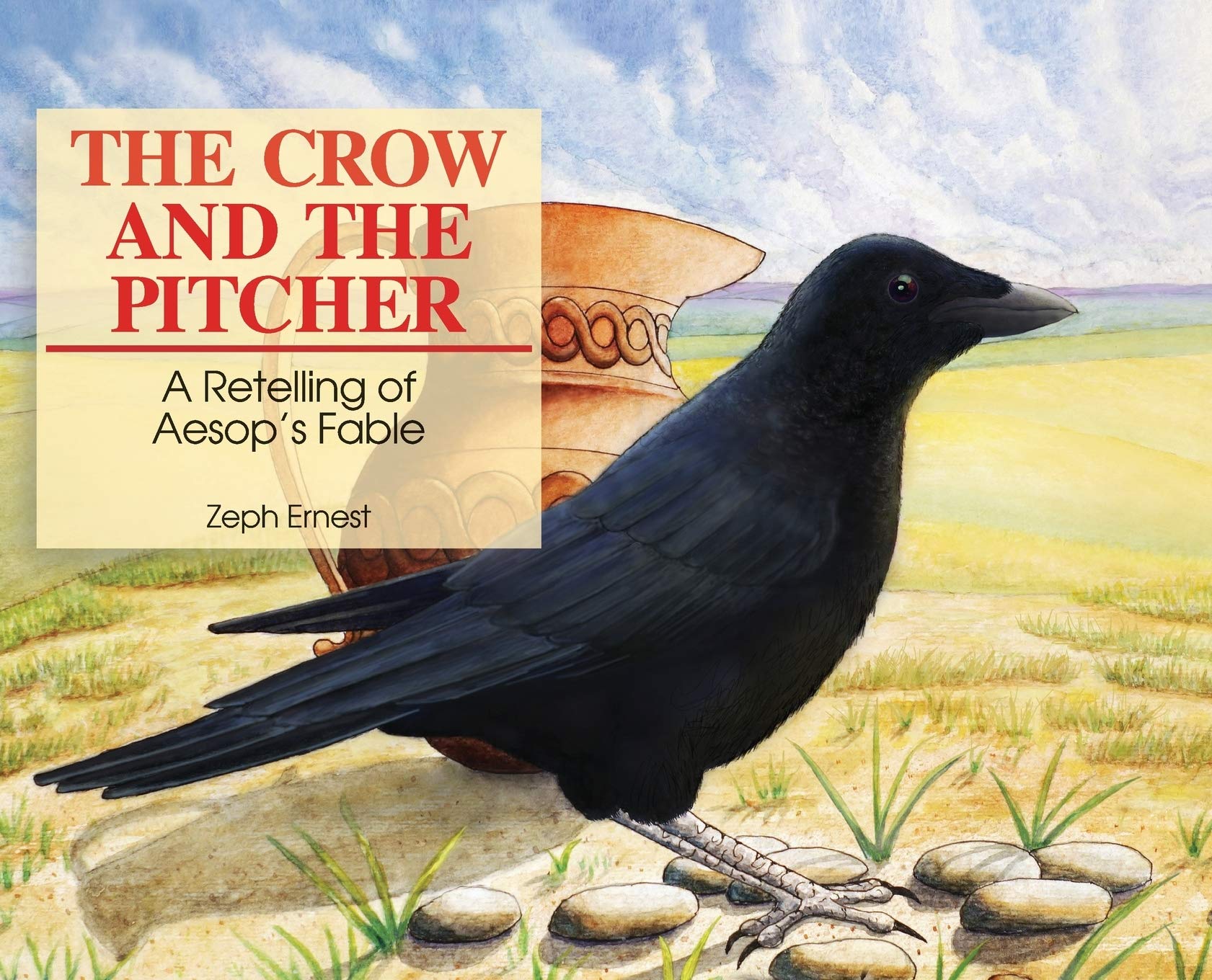 The Crow and the Pitcher: A Retelling of Aesop's Fable : Ernest