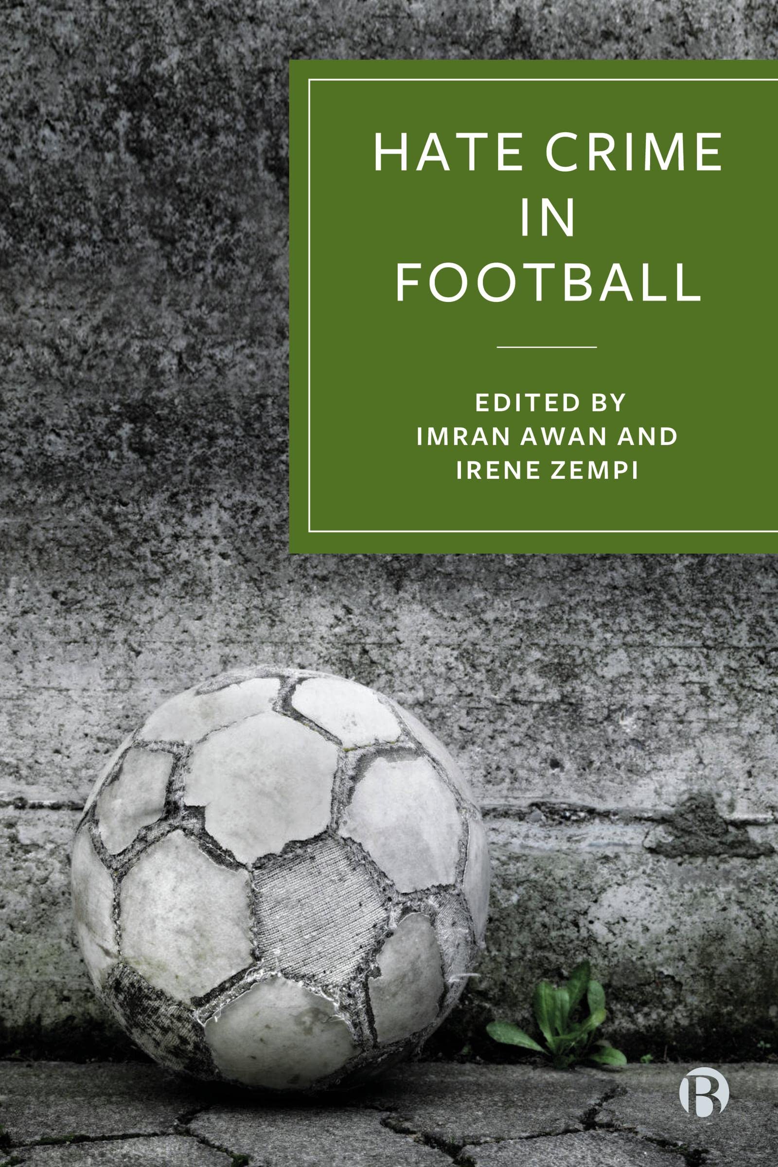 Hate Crime in Football – How Racism Is Destroying the Beautiful Game Awan Zempi