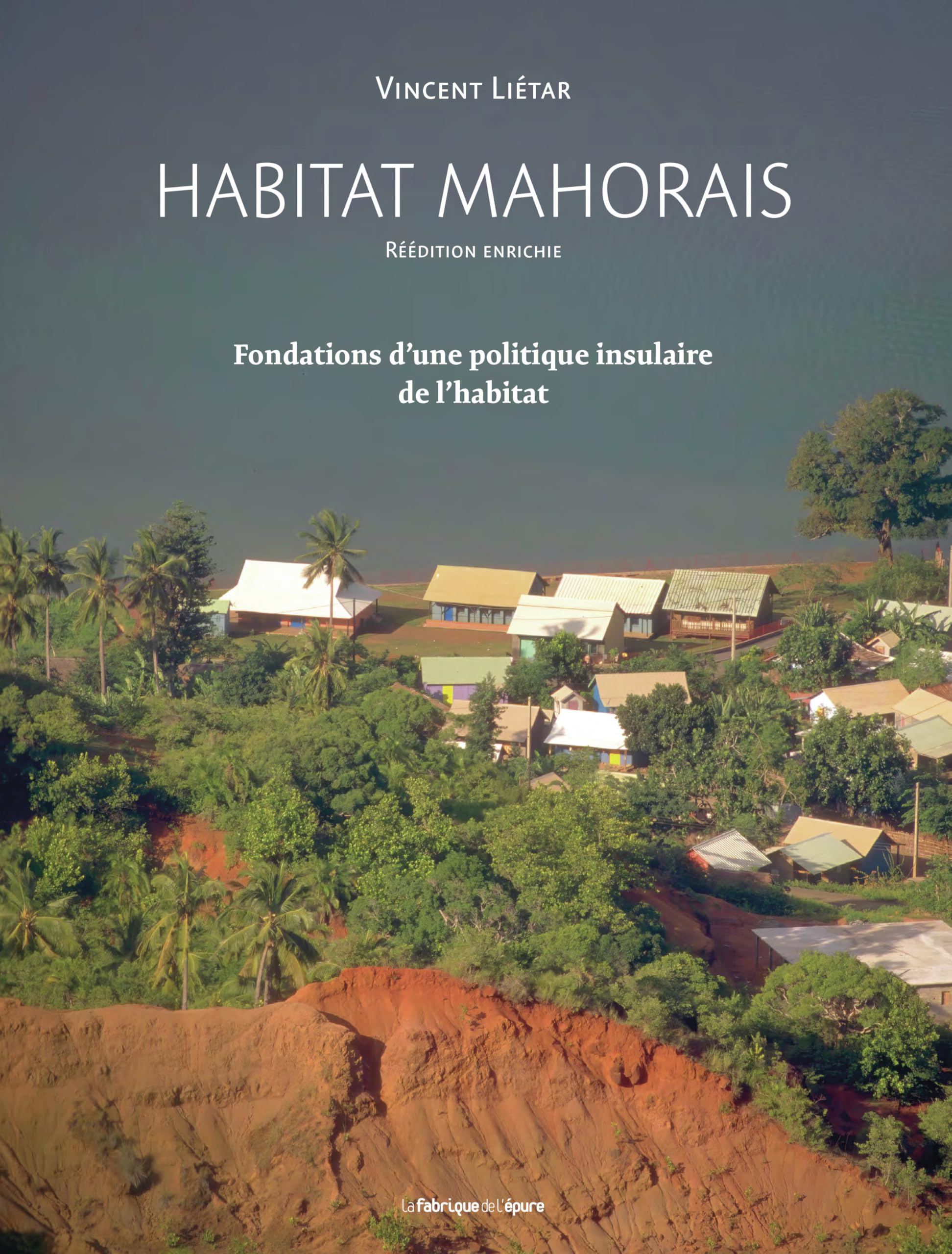 Habitat mahorais : Fondations d'une politique insulaire de l'habitat - Livre broché d'architecture