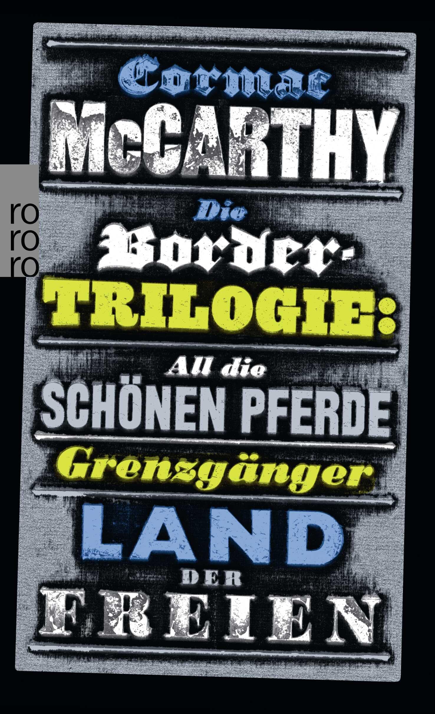 Rowohlt Die Border-Trilogie: All die schönen Pferde. Grenzgänger. Land der Freien. Drei Romane