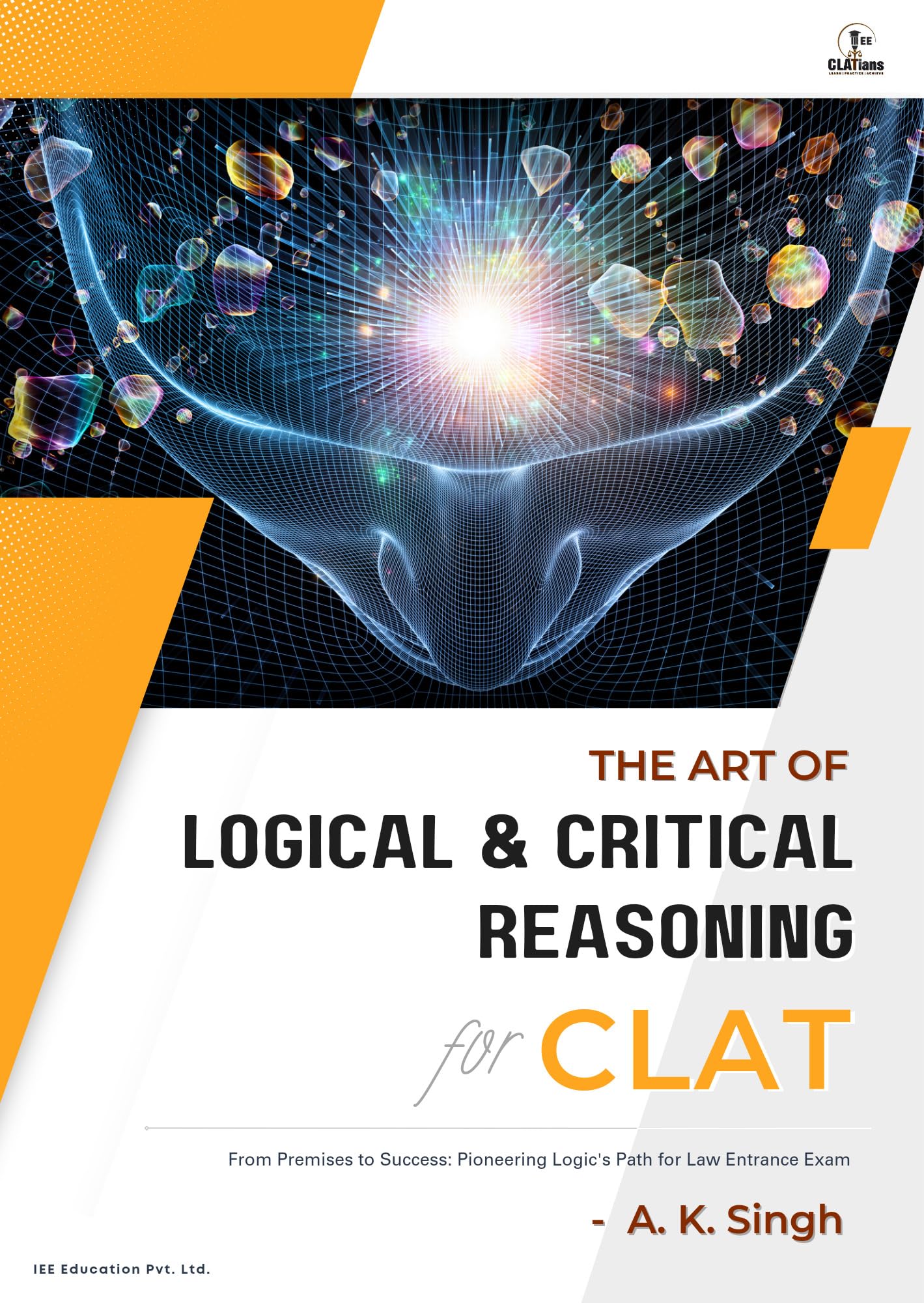 The Art of Logical & Critical Reasoning for CLAT - Passage Based Logical Reasoning with 500+ Comprehensive Questions
