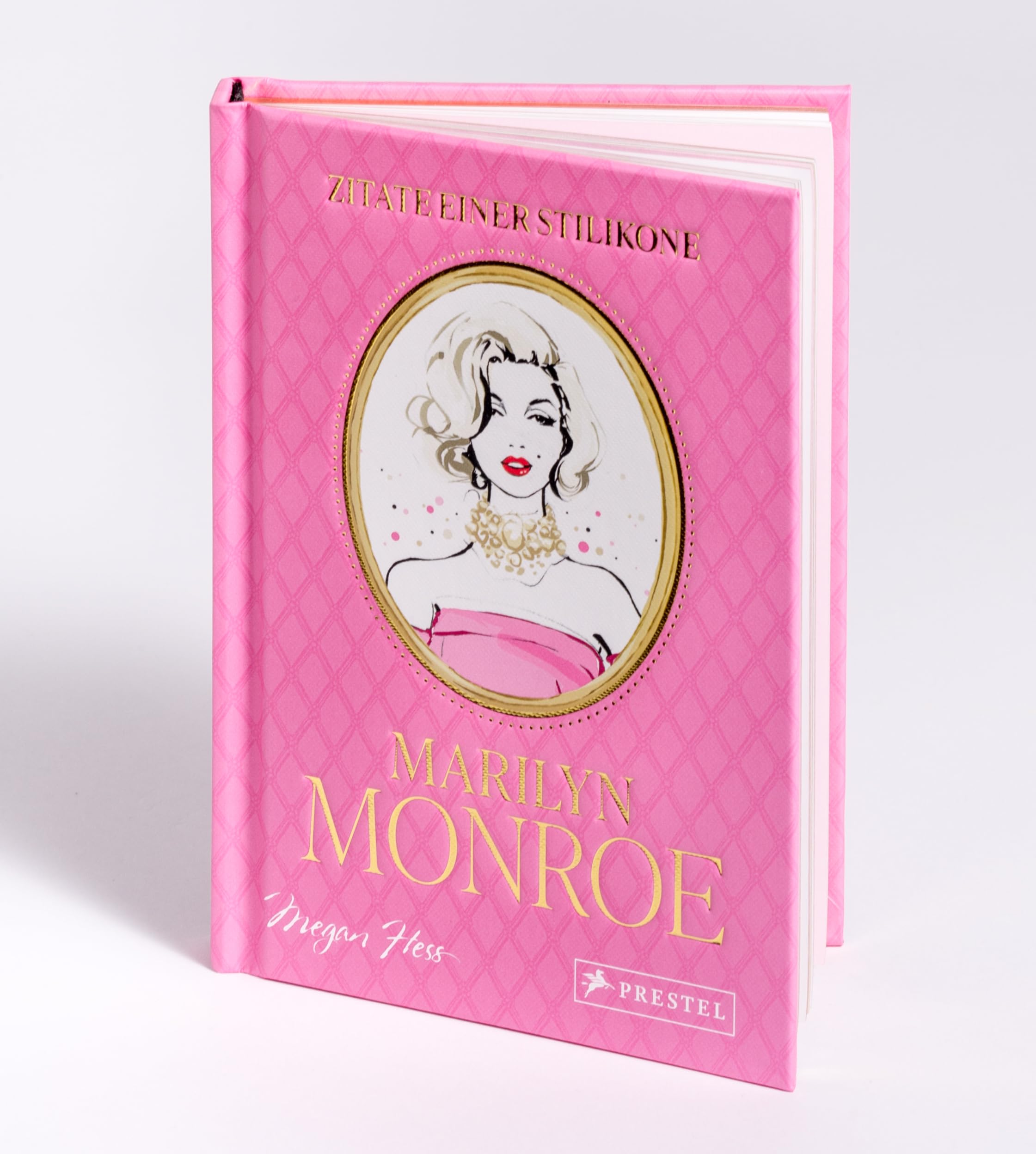 Marilyn Monroe - Zitate einer Stilikone: Legendäre Quotes des Hollywood-Stars. Durchgehend illustriertes Geschenkbuch (Megan Hess: Unvergessene Zitate von Ikonen, Band 2)