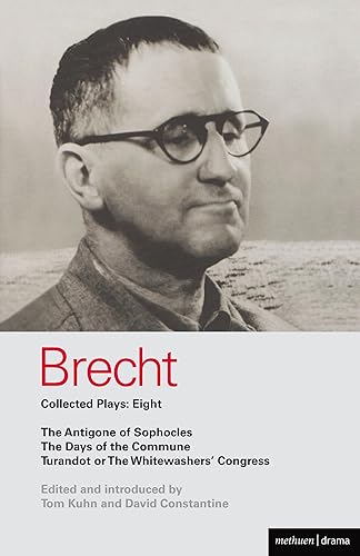 Brecht Plays - 8: The Antigone of Sophocles; The Days of the Commune; Turandot or the Whitewasher's Congress: v. 8 (World Classics)