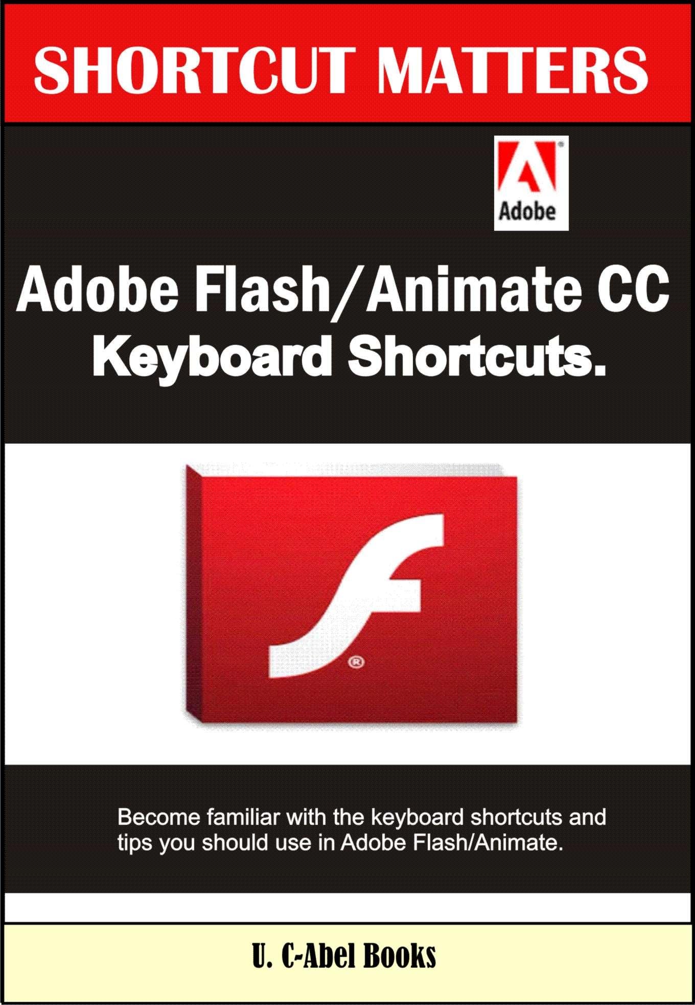 Adobe Flash/Animate CC Keyboard Shortcuts (Shortcut Matters Book 38)