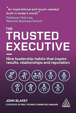 The Trusted Executive: Nine Leadership Habits that Inspire Results, Relationships and Reputation-Wow! eBook
